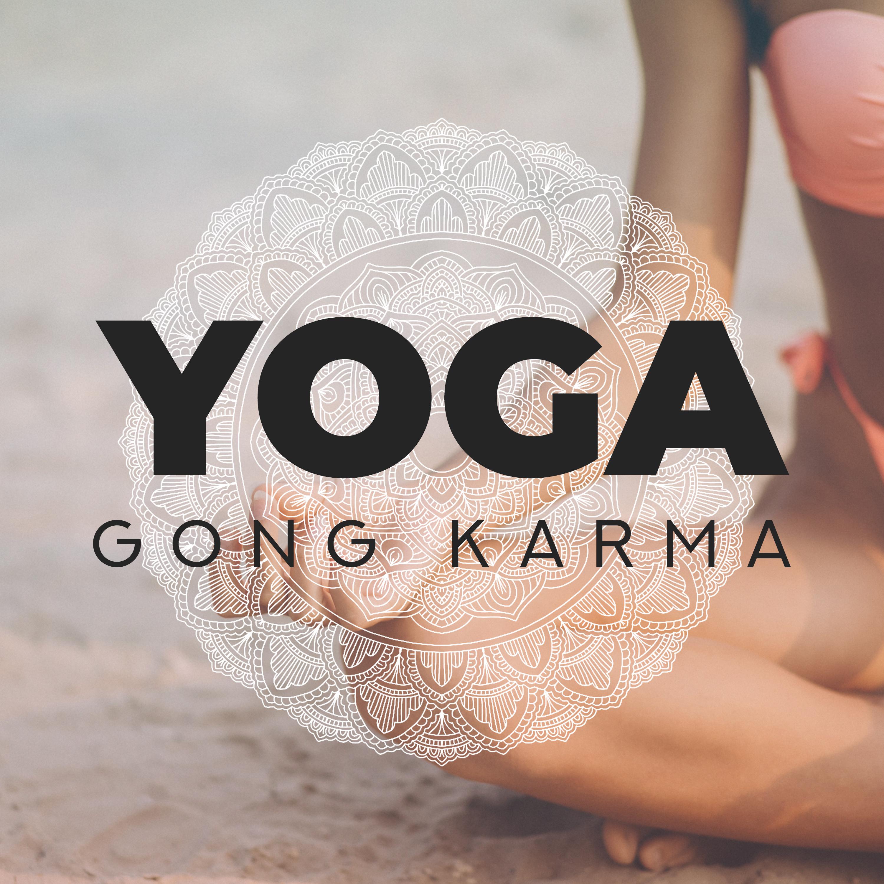 Yoga Gong Karma  Meditation Music Zone, Peaceful Meditation for Relaxation, Sleep, Zen Lounge, Therapeutic Yoga, Gentle Meditation Music to Calm Down