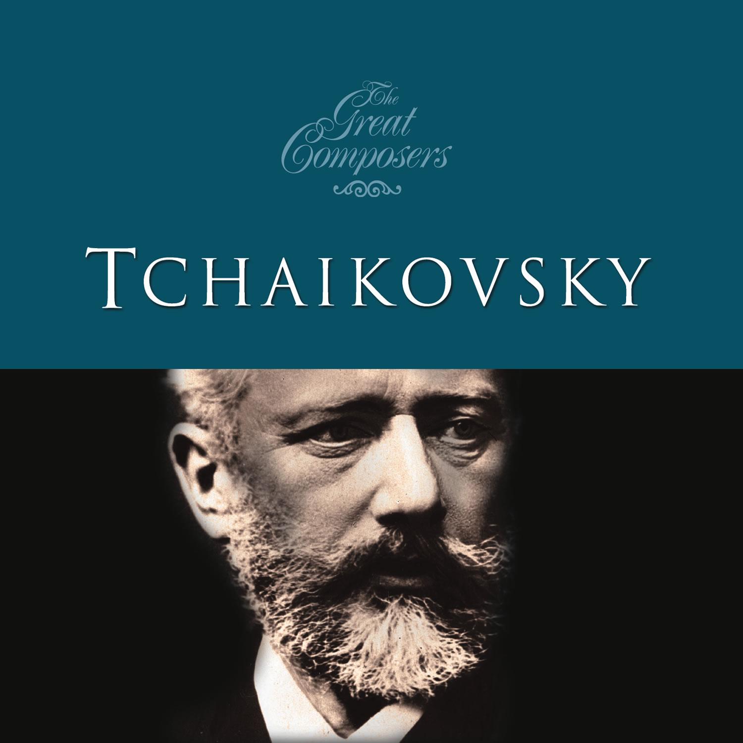 The Great Composers Tchaikovsky