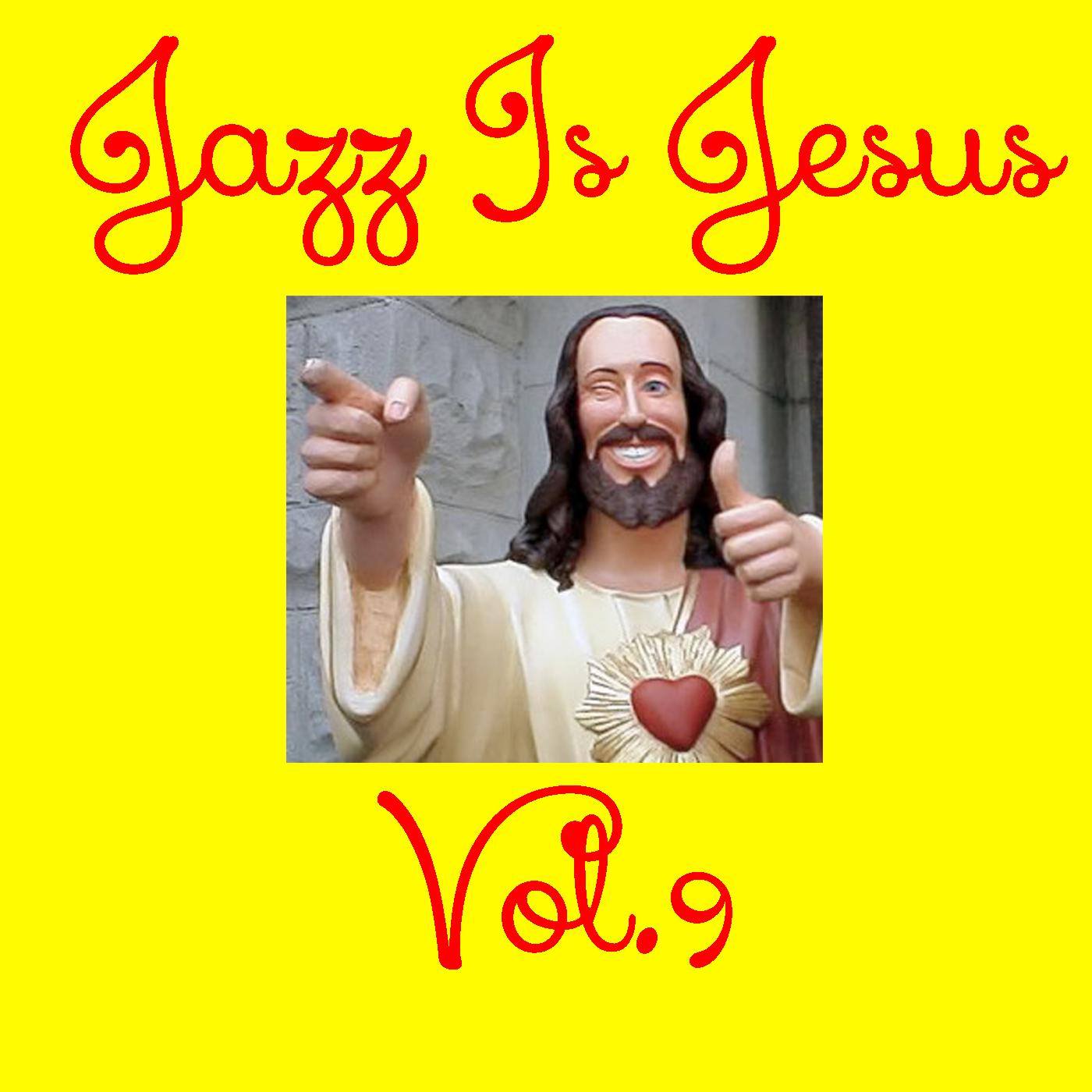 Jazz Is Jesus, Vol. 9