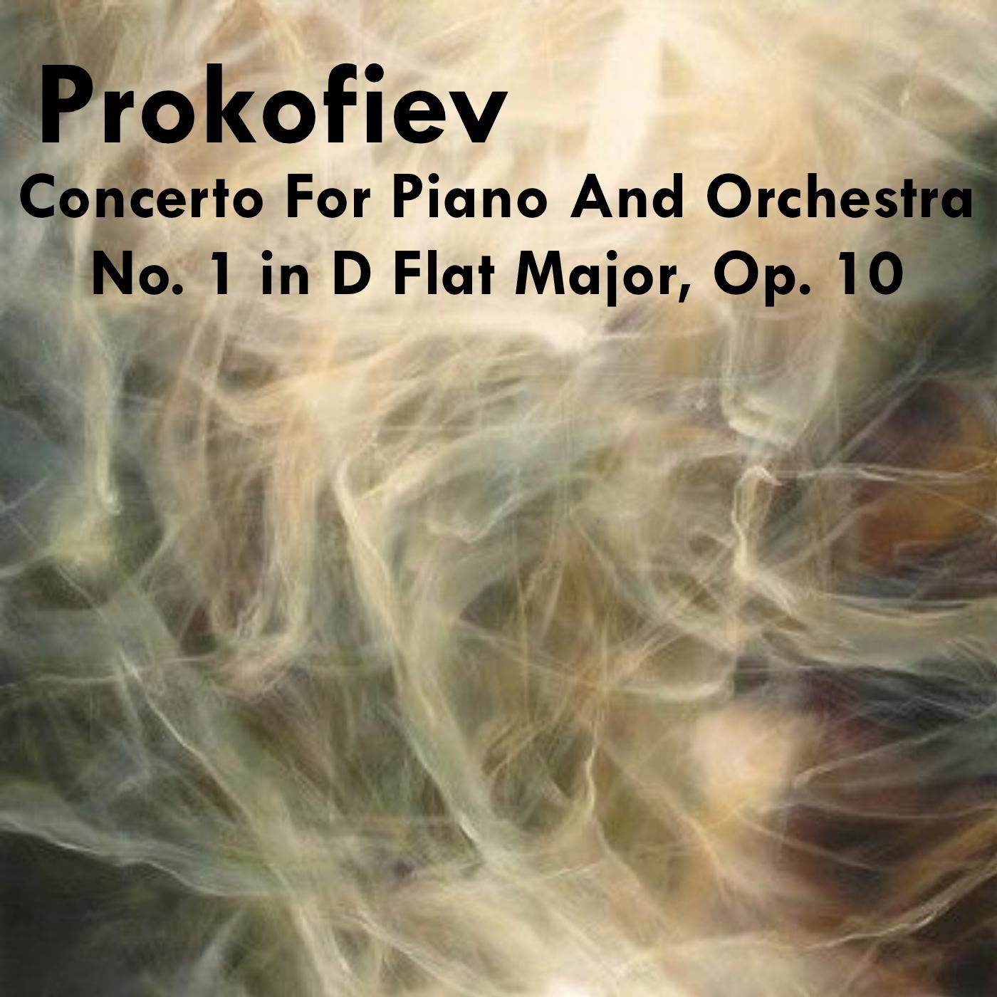 Prokofiev Concerto For Piano And Orchestra No. 1 in D Flat Major, Op. 10