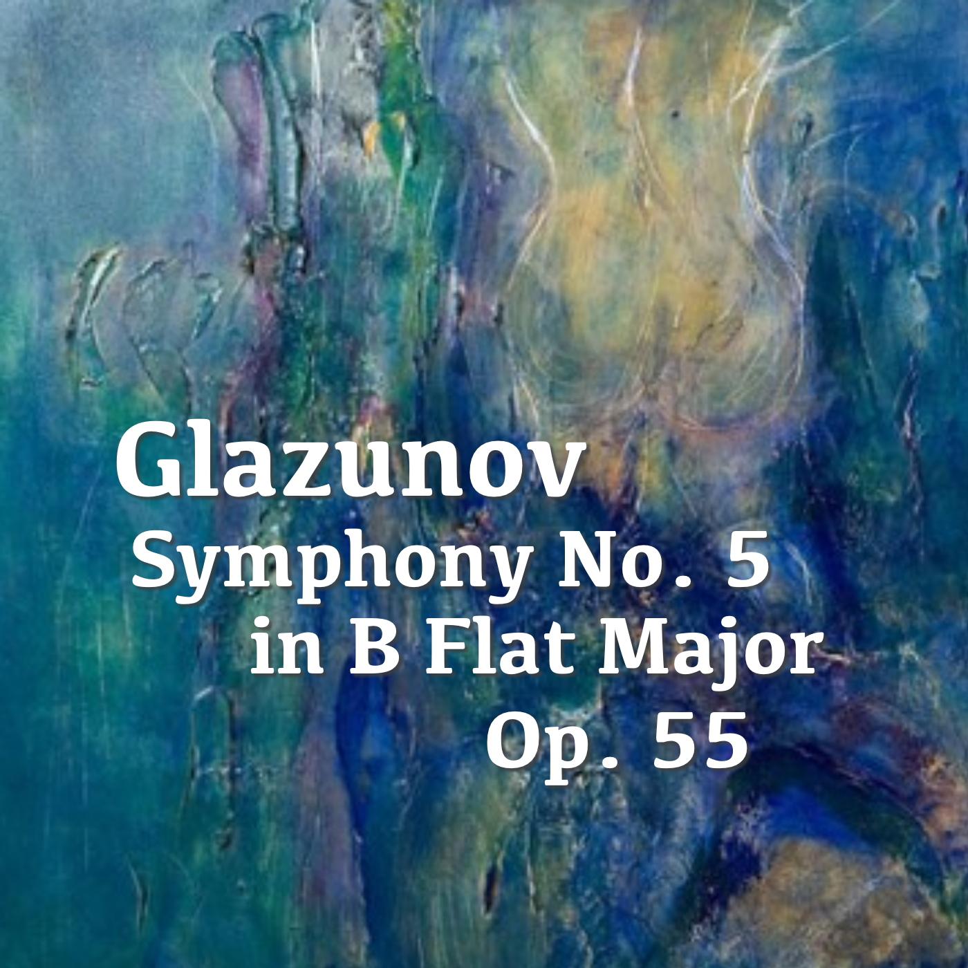 Glazunov Symphony No. 5 in B Flat Major, Op. 55