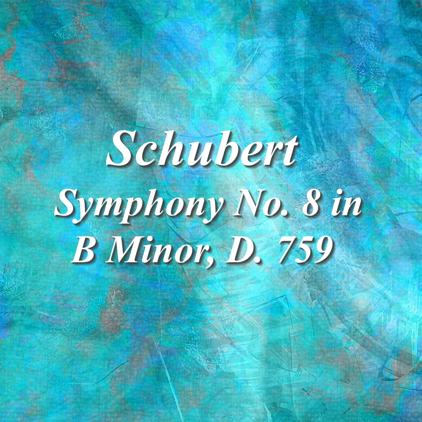 Schubert Symphony No. 8 in B Minor, D. 759