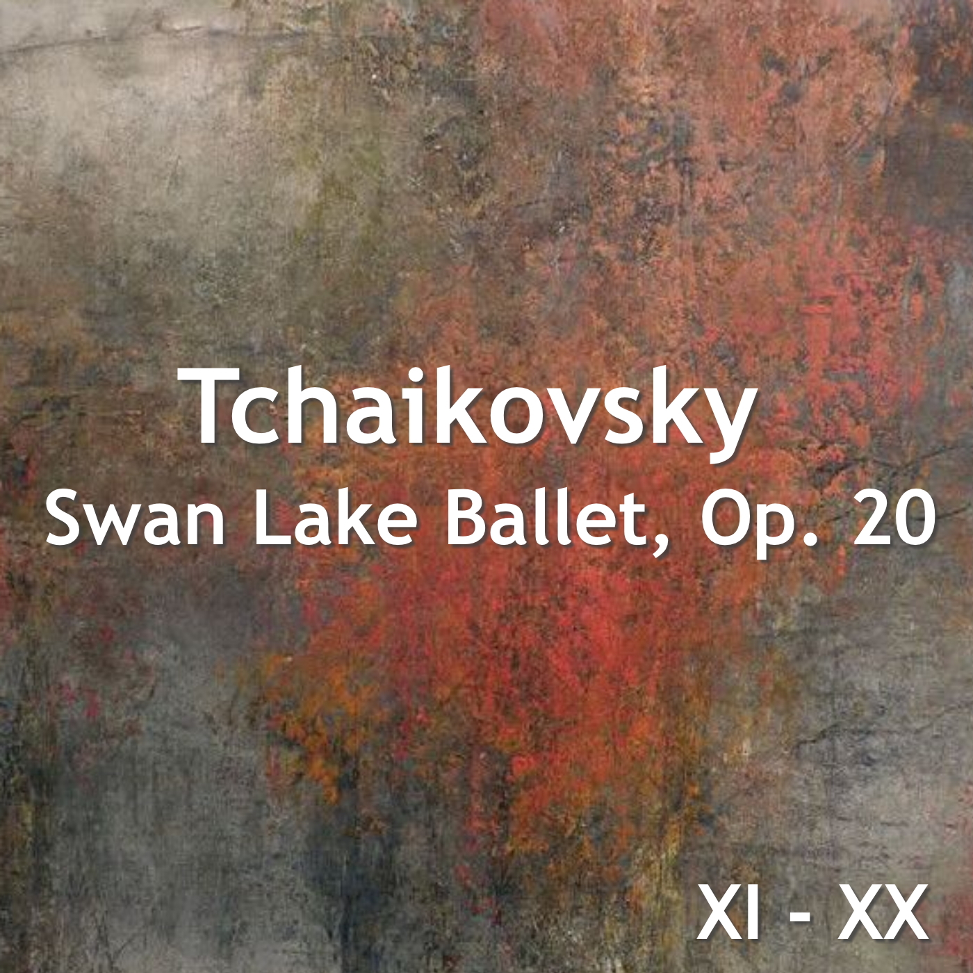 Tchaikovsky Swan Lake Ballet, Op. 20: XI - XX