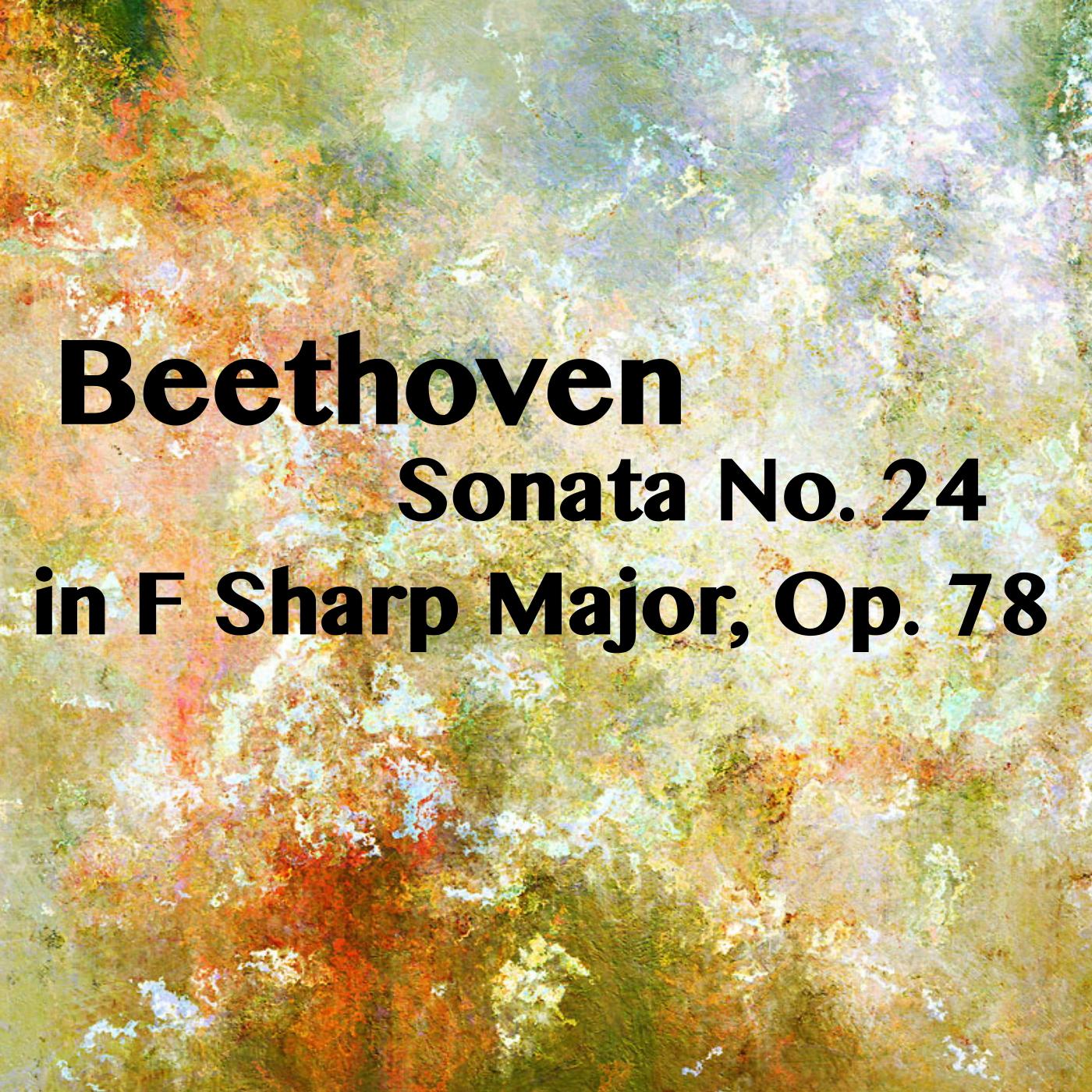 Beethoven Sonata No. 24 in F Sharp Major, Op. 78