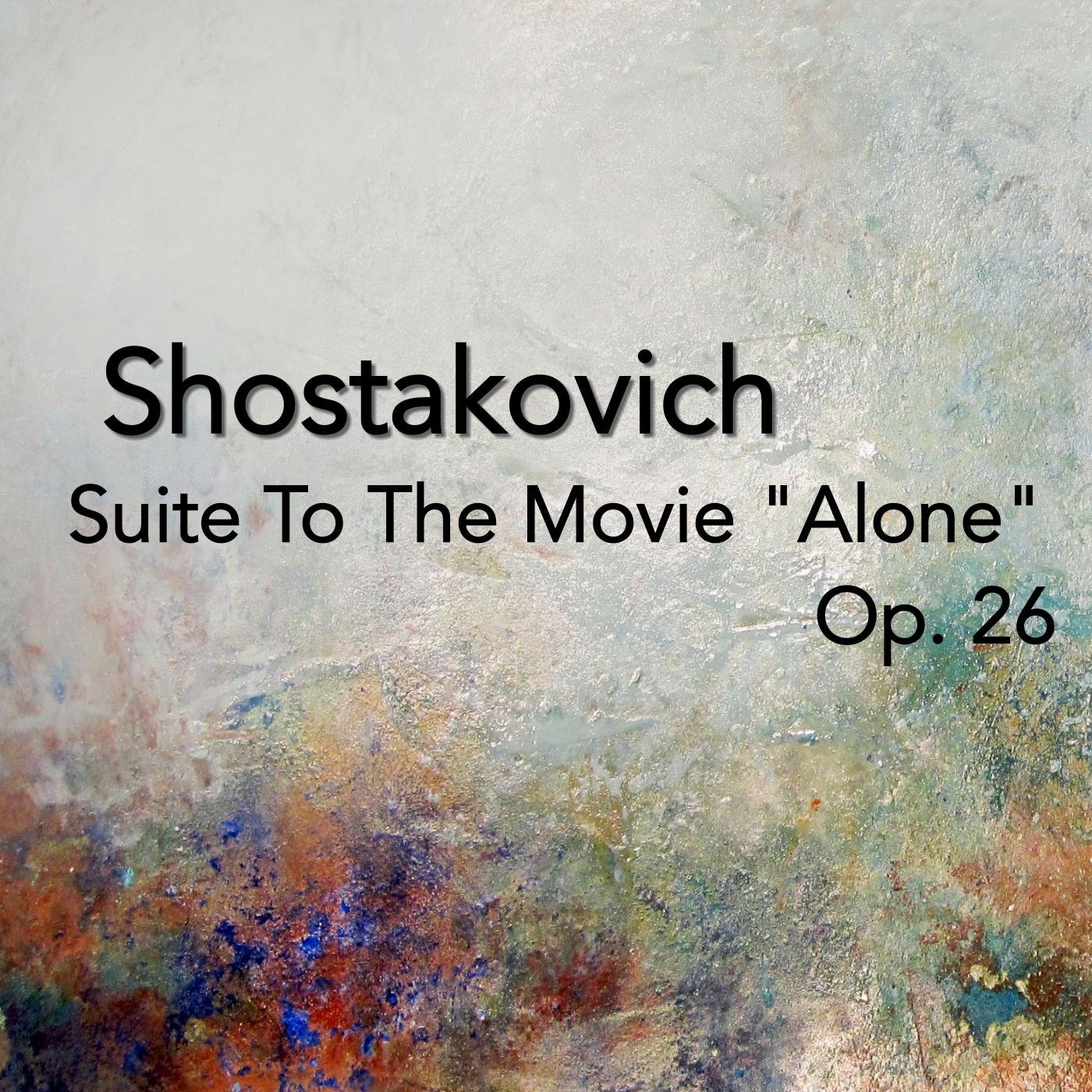 Suite to the Movie Alone, Op. 26: I