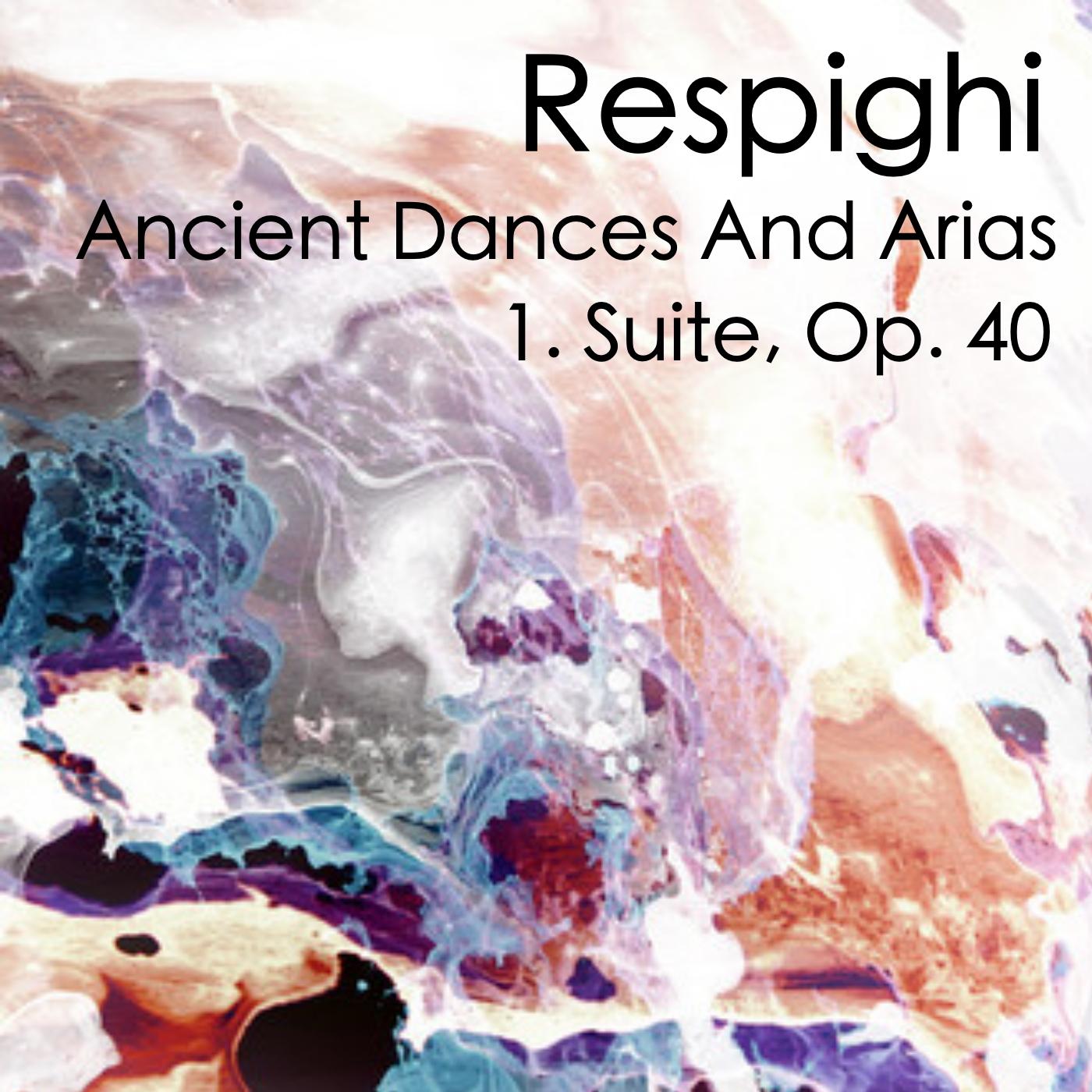 Respighi Ancient Dances And Arias 1. Suite, Op 40