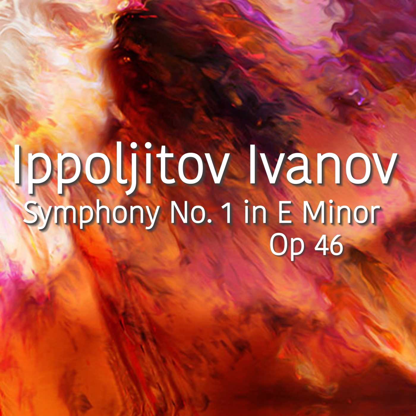 Ippoljitov Ivanov Symphony No. 1 in E Minor, Op 46