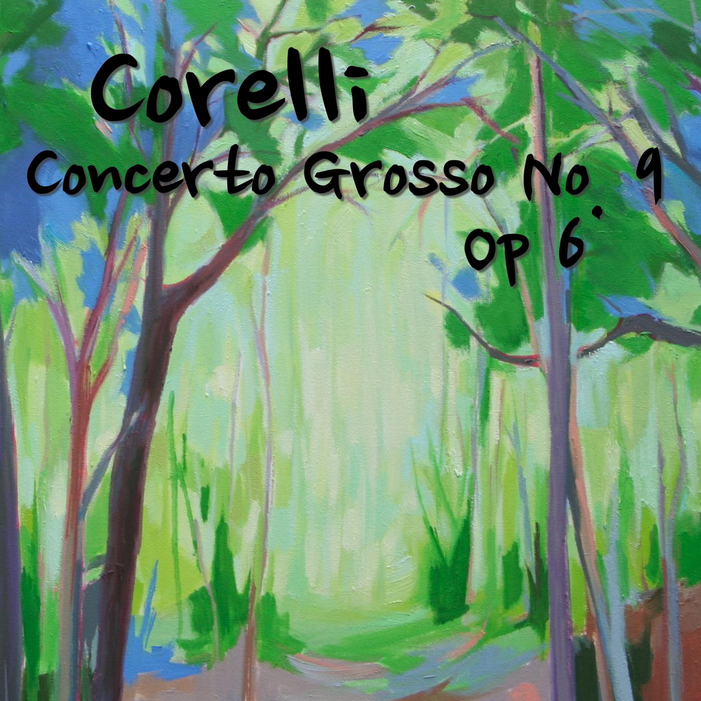 Corelli Concerto Grosso No. 9, Op 6, 3