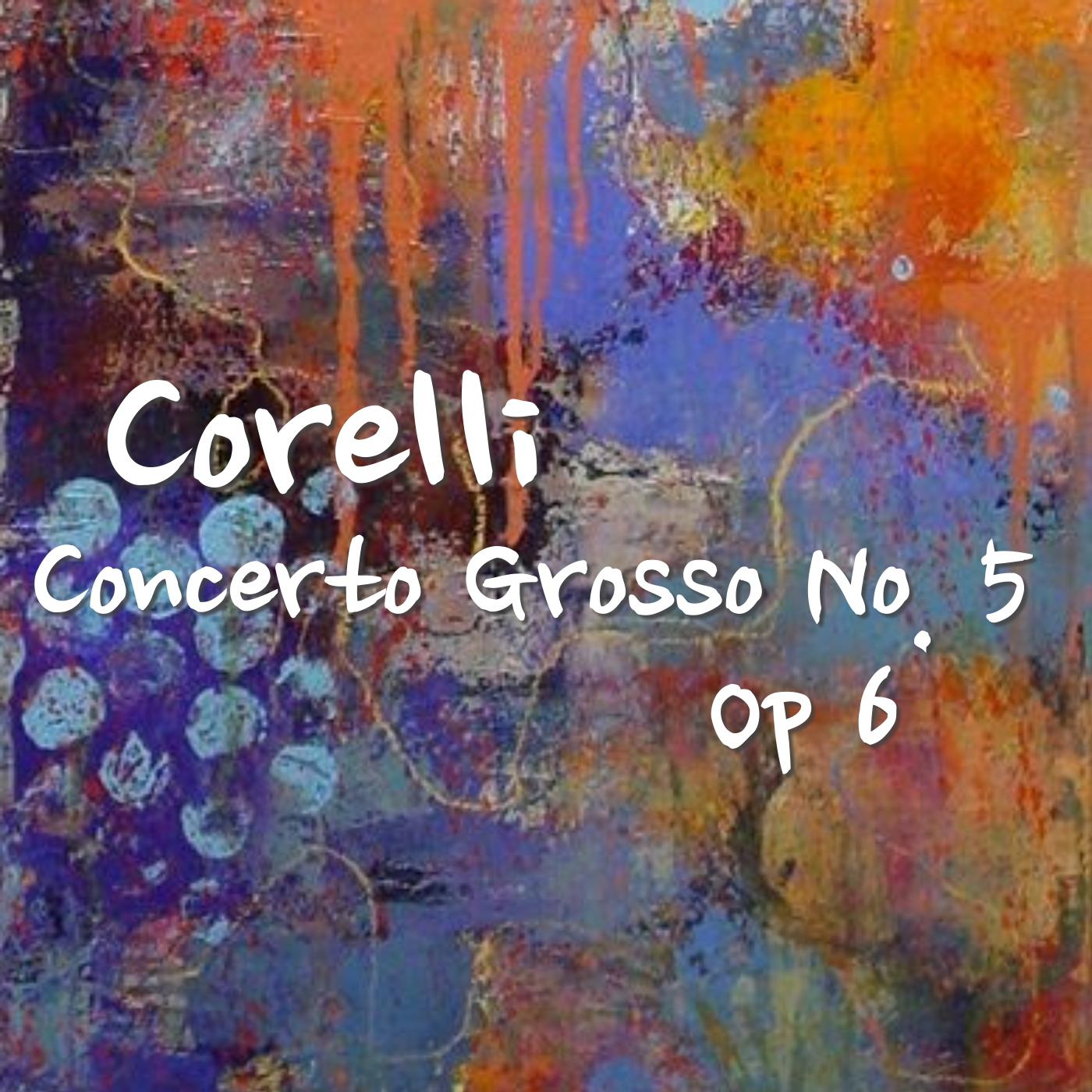 Corelli Concerto Grosso No. 5, Op 6, 1