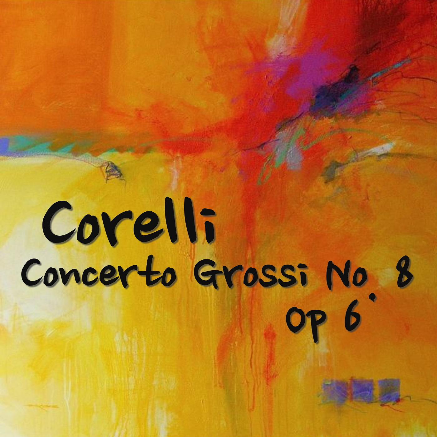 Corelli Concerto Grosso No. 8, Op 6, 2