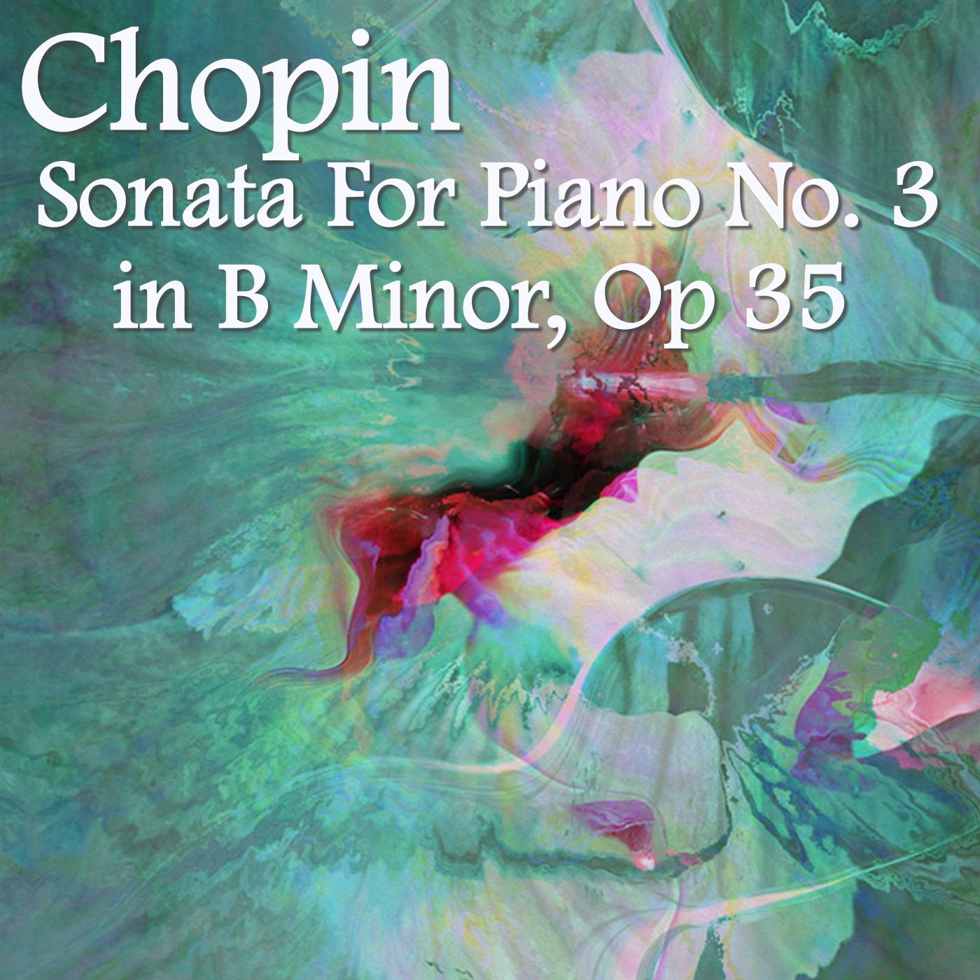 Chopin Sonata for Piano No. 3, in B minor, Op 35, 4