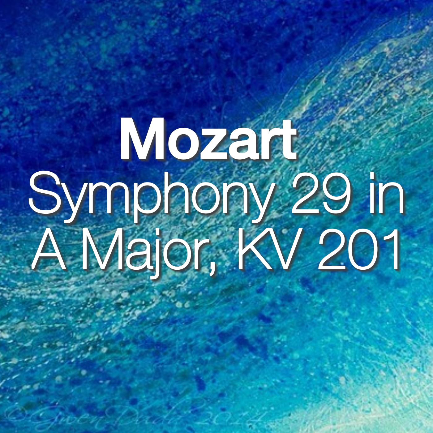 Mozart Symphony 29 in A major, KV 201, 2