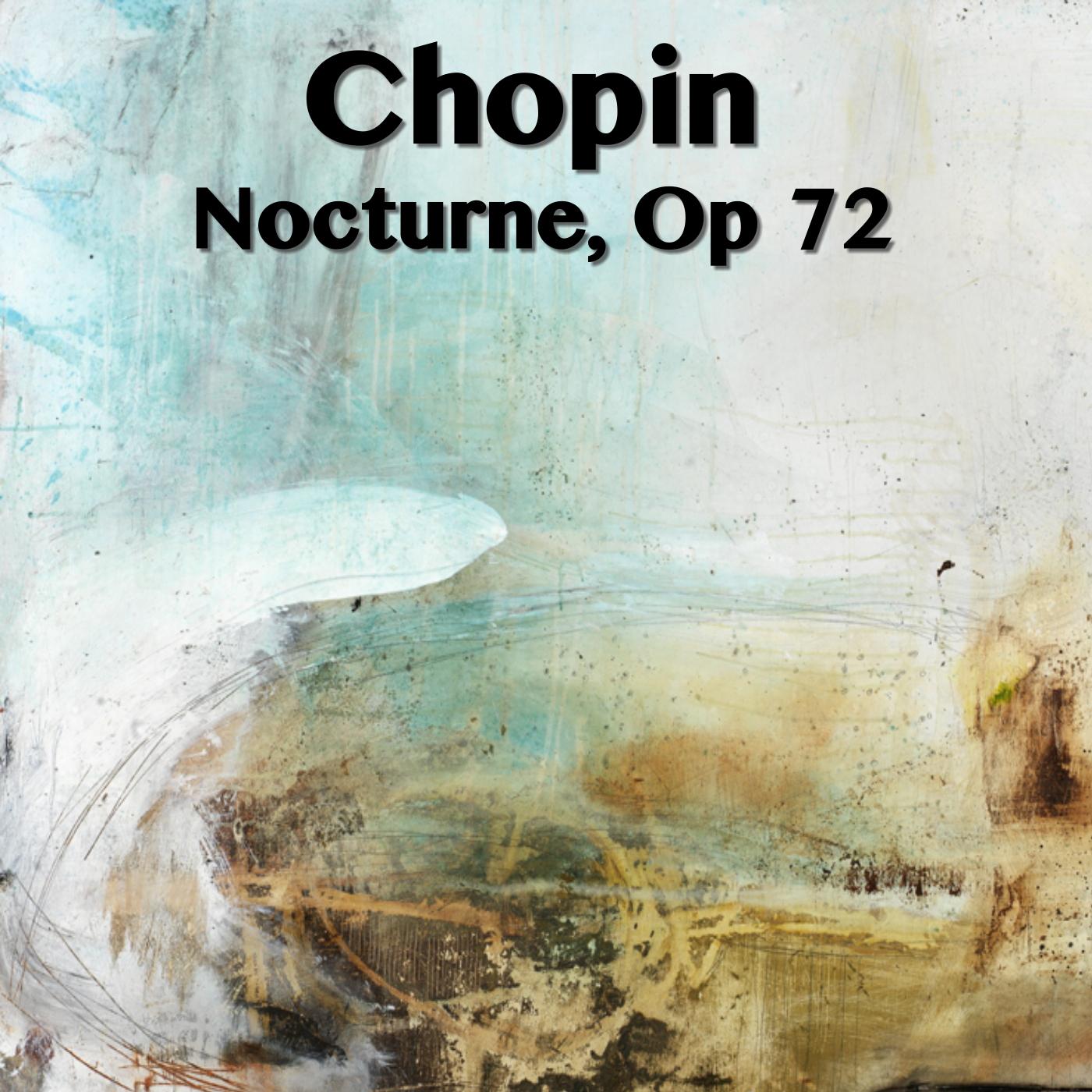 Chopin Nocturne, Op 72, 1