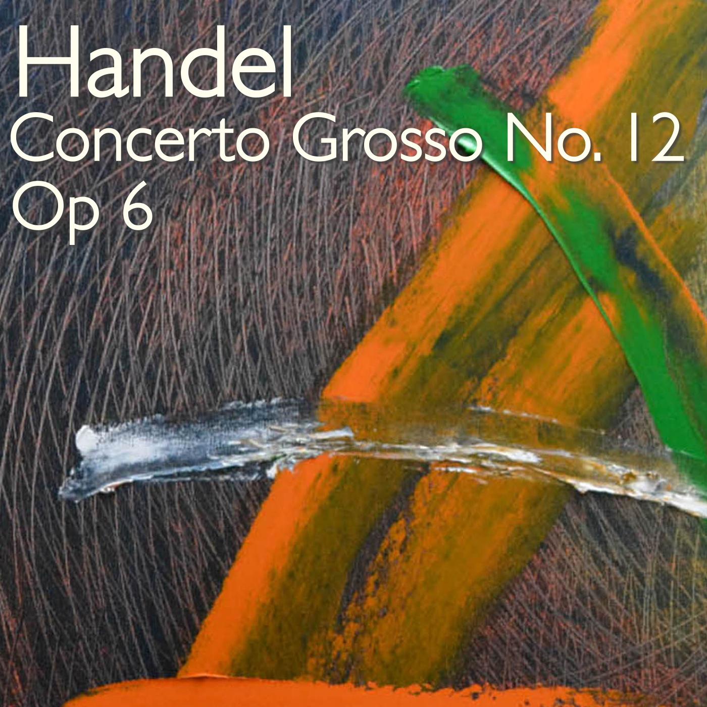 Concerto Grosso No. 12, Op. 6: III