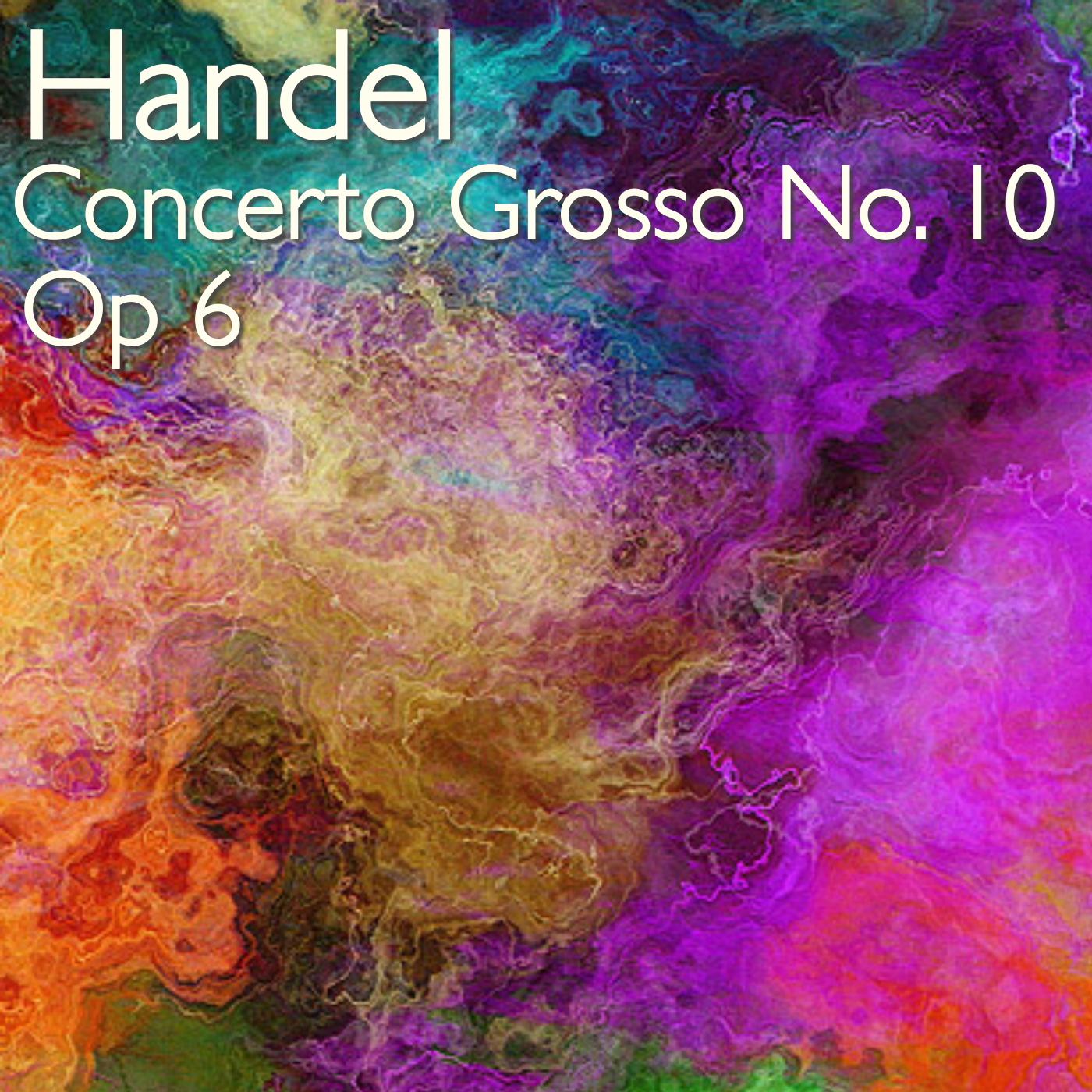 Handel Concerto Grosso No. 10, Op 6