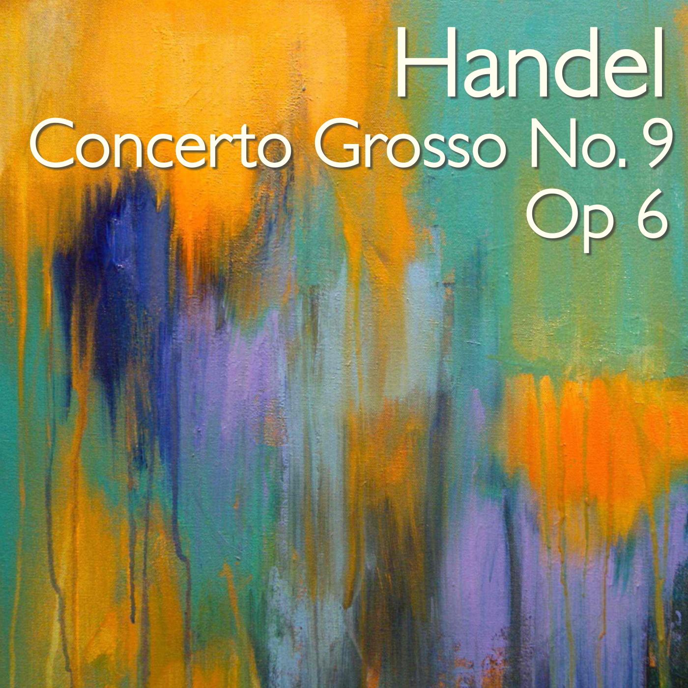 Concerto Grosso No. 9, Op. 6: I