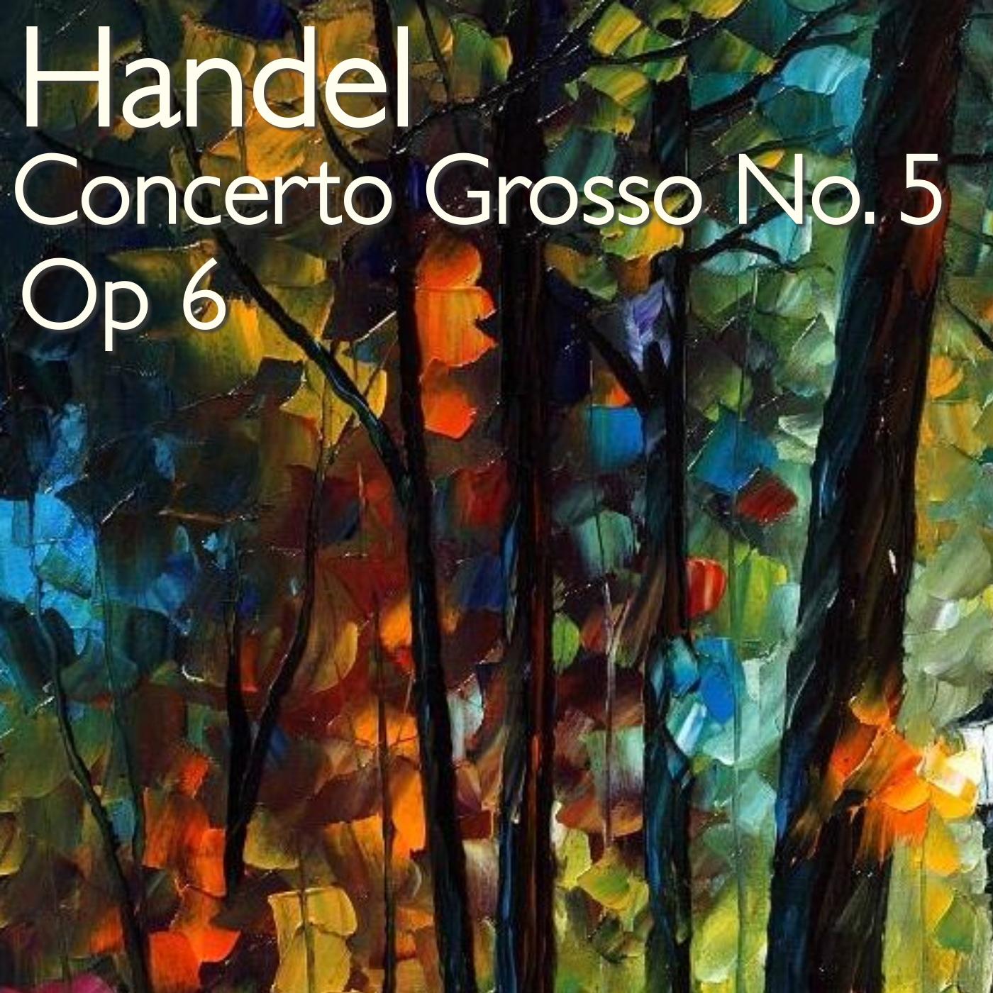 Concerto Grosso, No. 5, Op 6: VI