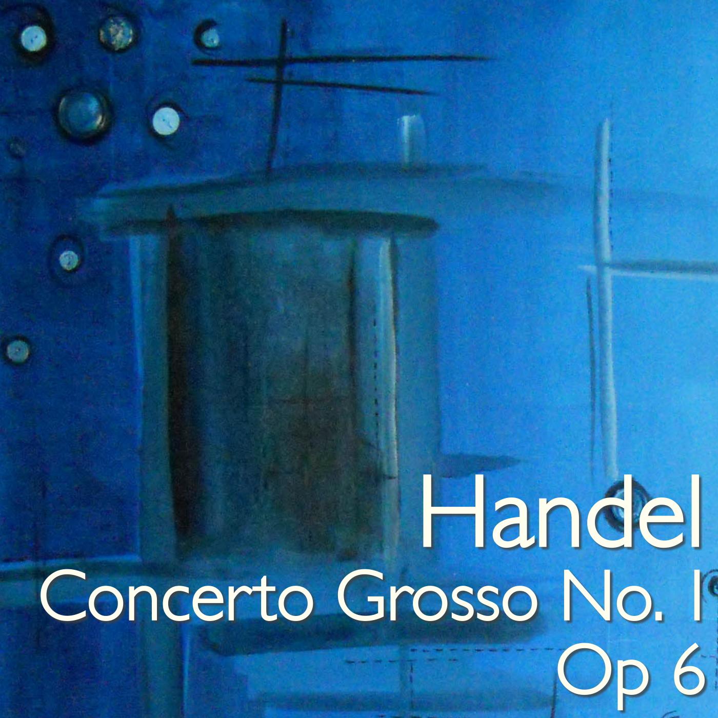 Concerto Grosso No. 1, Op. 6: I