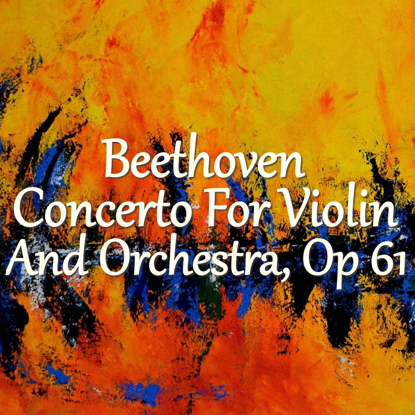 Beethoven Concerto For Violin And Orchestra, Op 61