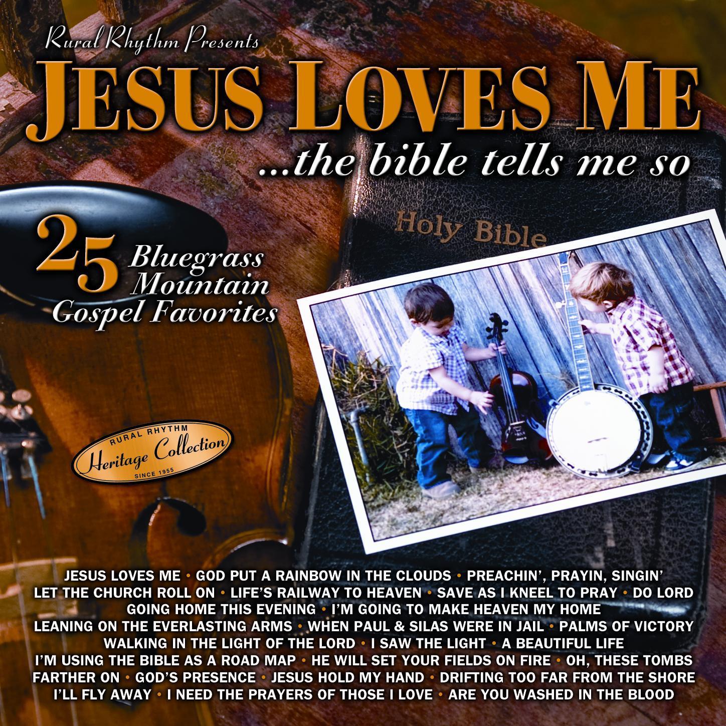 Sound Traditions: Jesus Loves Me The Bible Tells Me So  25 Bluegrass Mountain Gospel Favorites