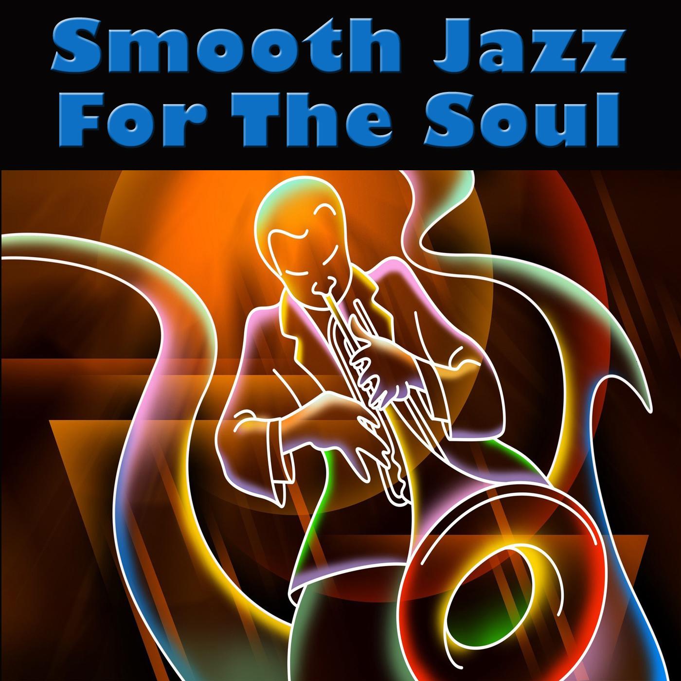 Smooth Jazz For The Soul