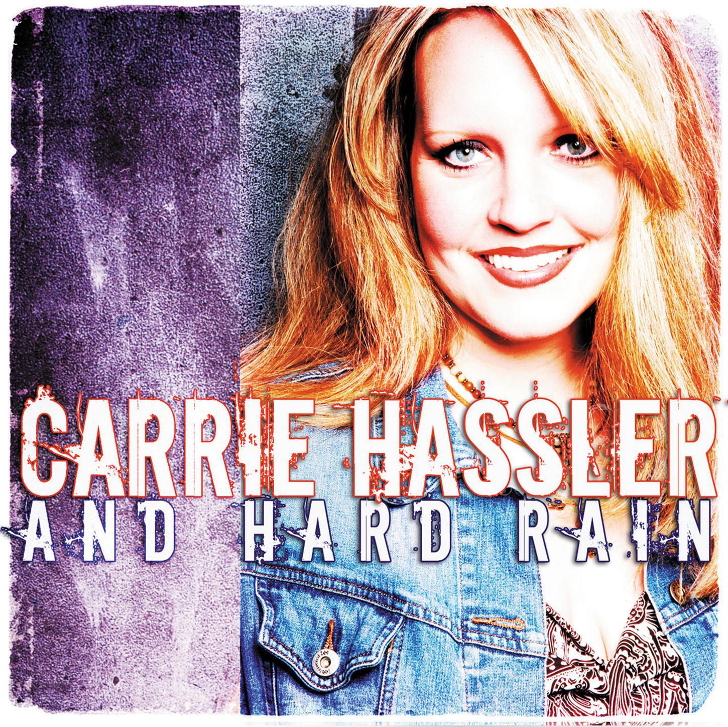 Carrie Hassler And Hard Rain