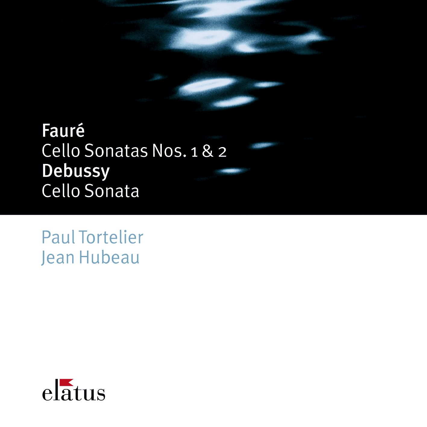 Elatus  Faure, Debussy : Sonates pour violoncelle et piano