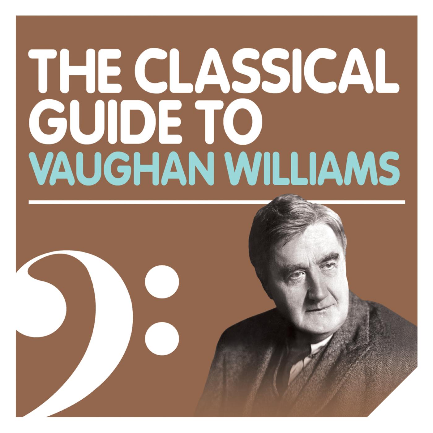 The Classical Guide to Vaughan Williams