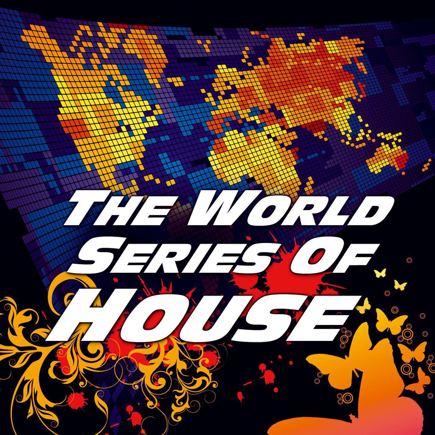 The World Series Of House