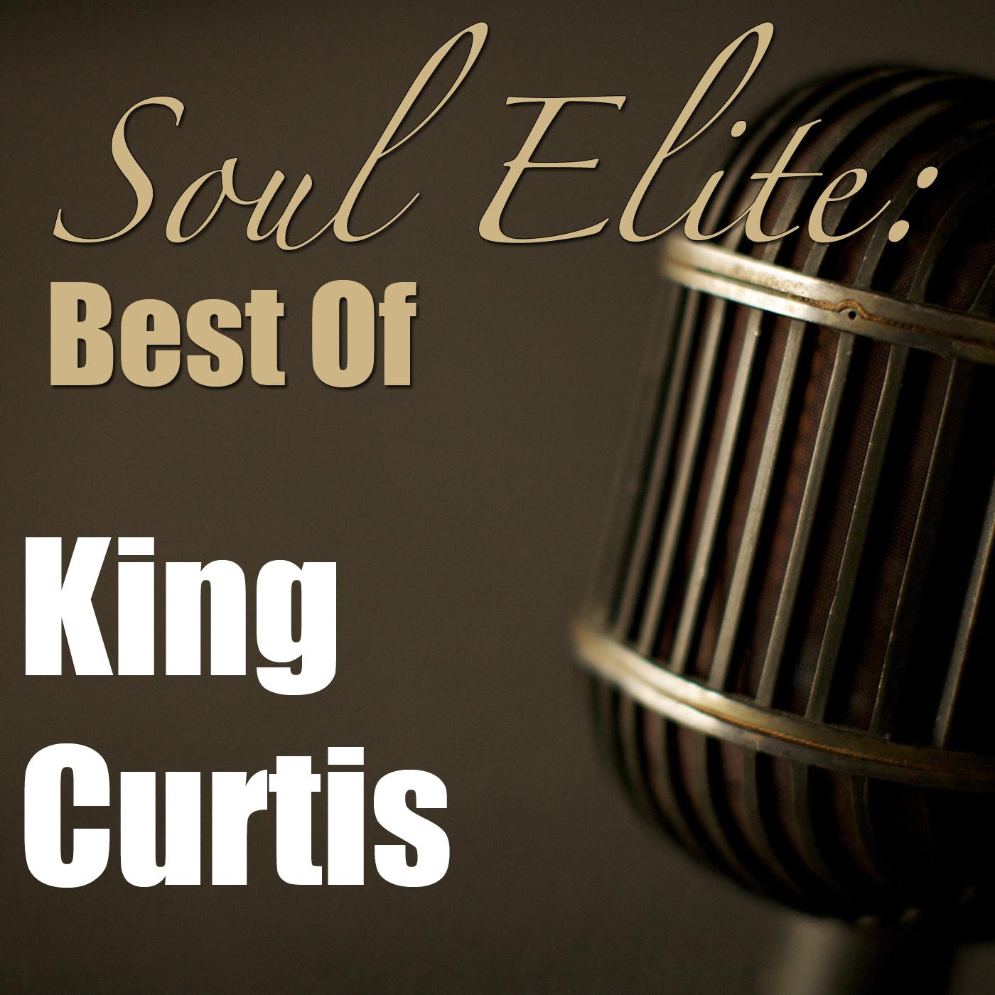 Soul Elite: Best Of King Curtis