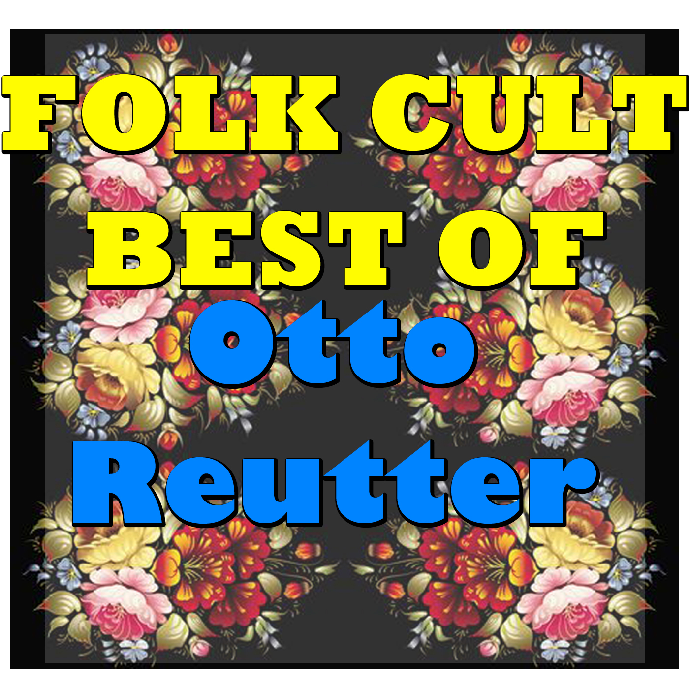 Folk Cult: Best Of Otto Reutter