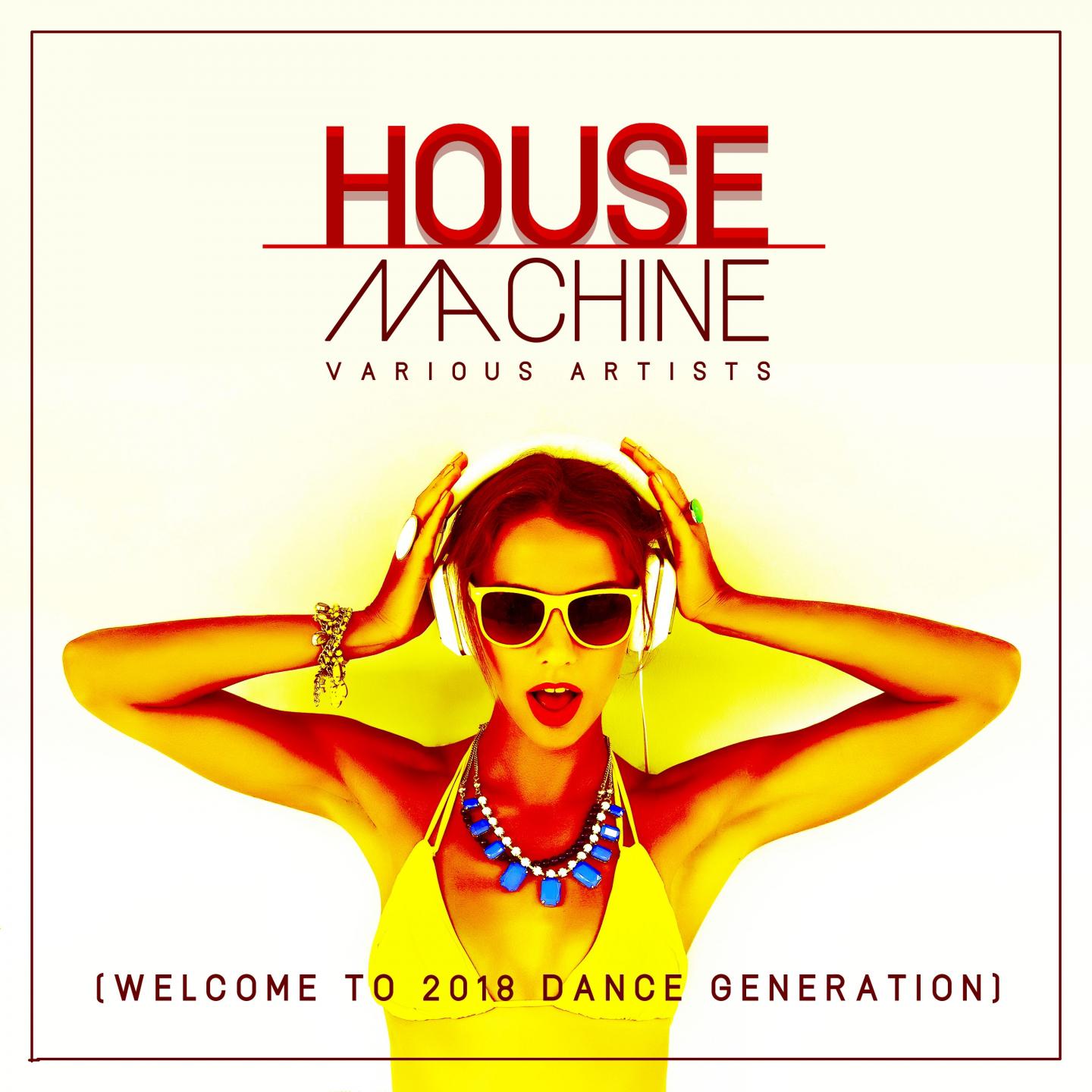 House Machine (Welcome To 2018 Dance Generation)