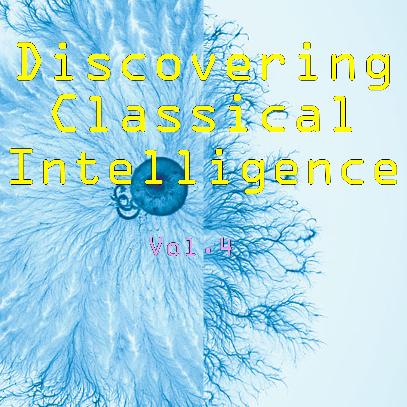 Discovering Classical Intelligence, Vol.4