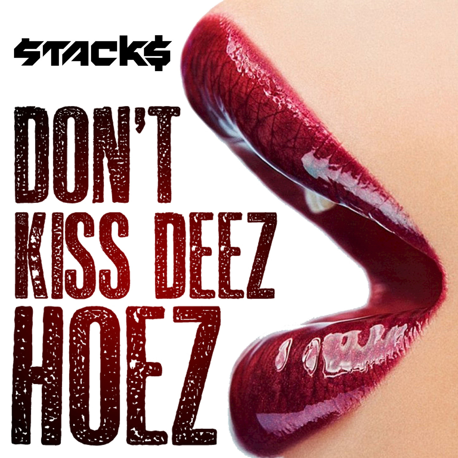 Don't Kiss Deez Hoez