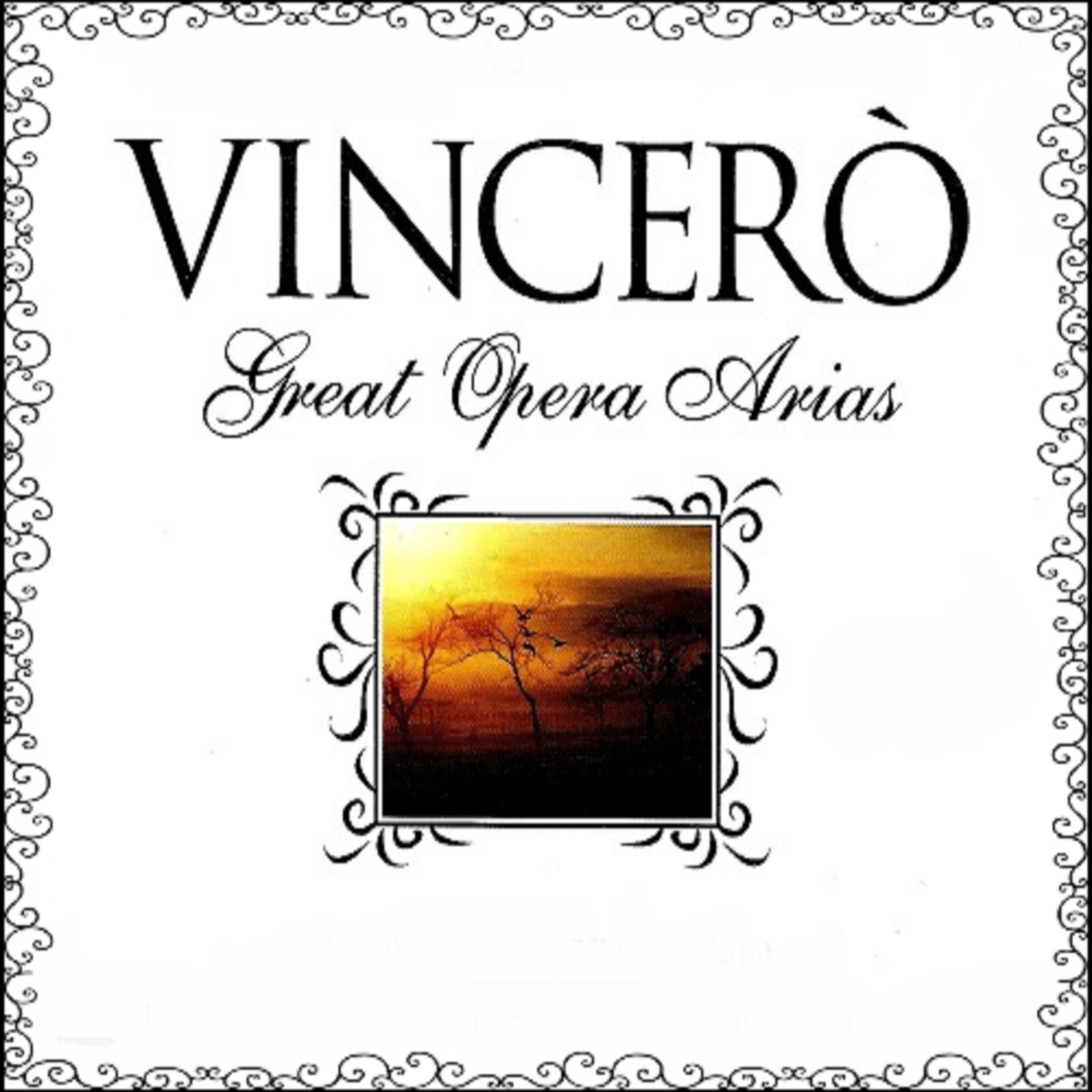 Vincero , Great Opera Arias