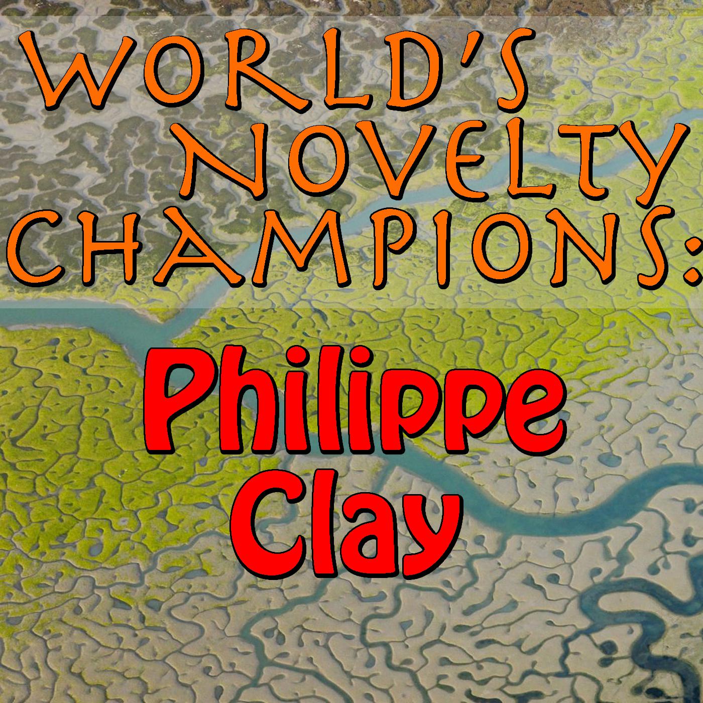 World's Novelty Champions: Philippe Clay