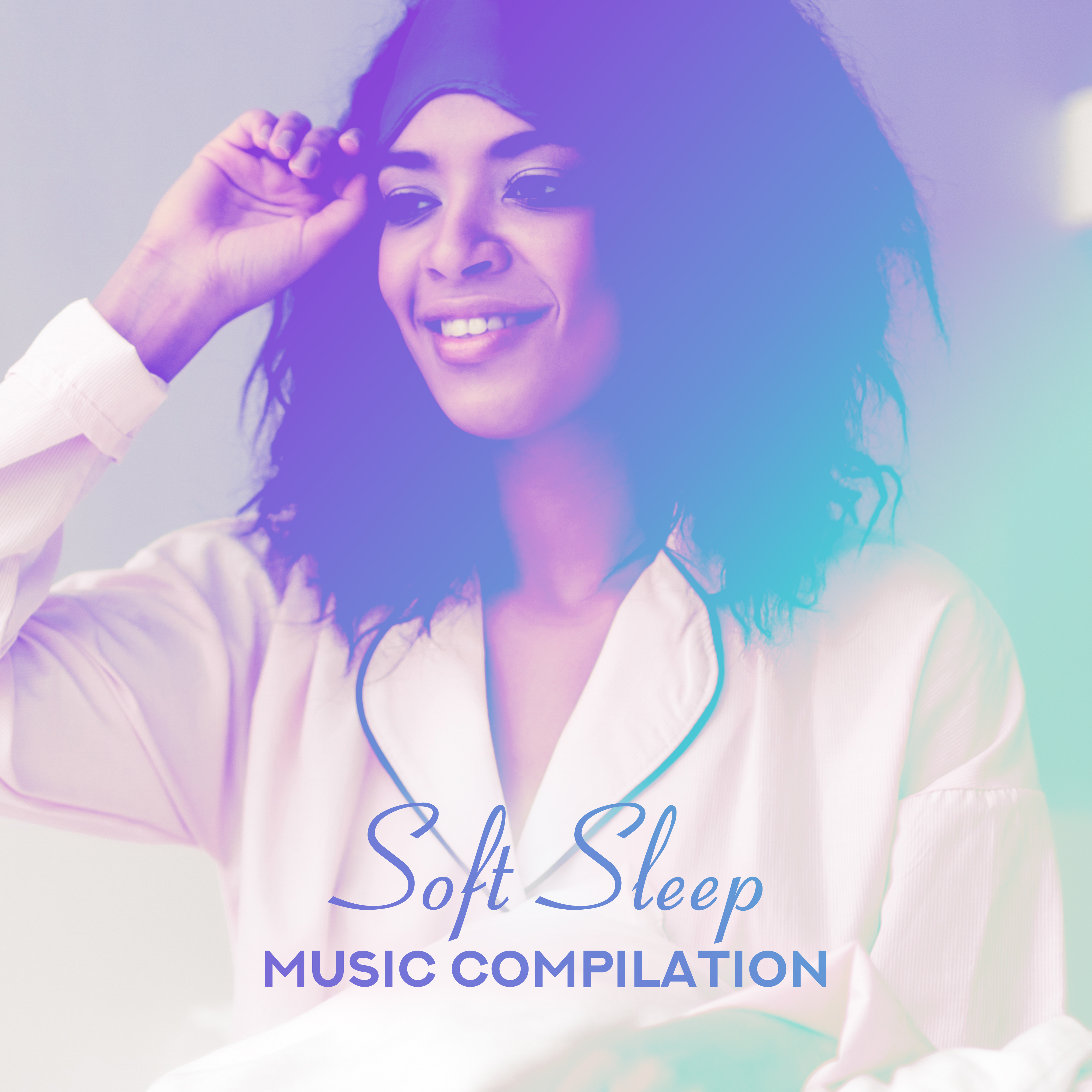 Soft Sleep Music Compilation  New Age Goodnight Lullabies, Sounds to Cure Insomnia, Sleep Deeply