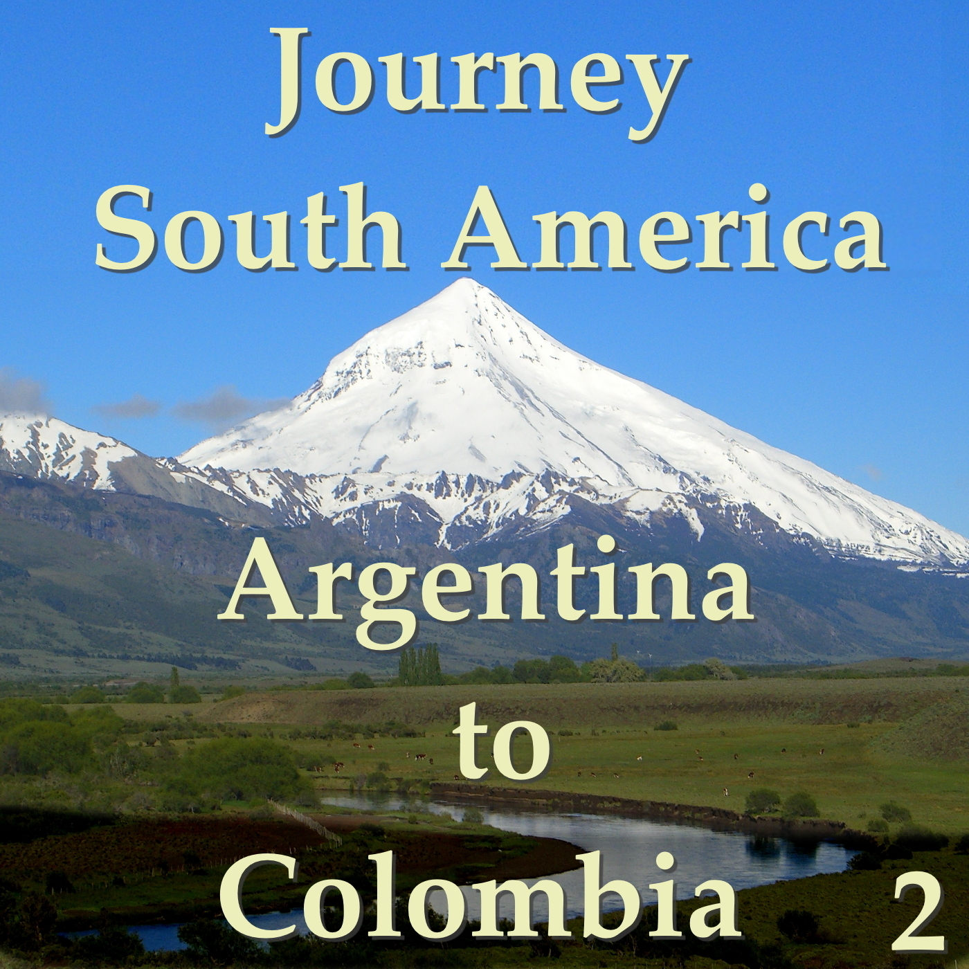 Journey South America: Argentina to Colombia, Vol. 2