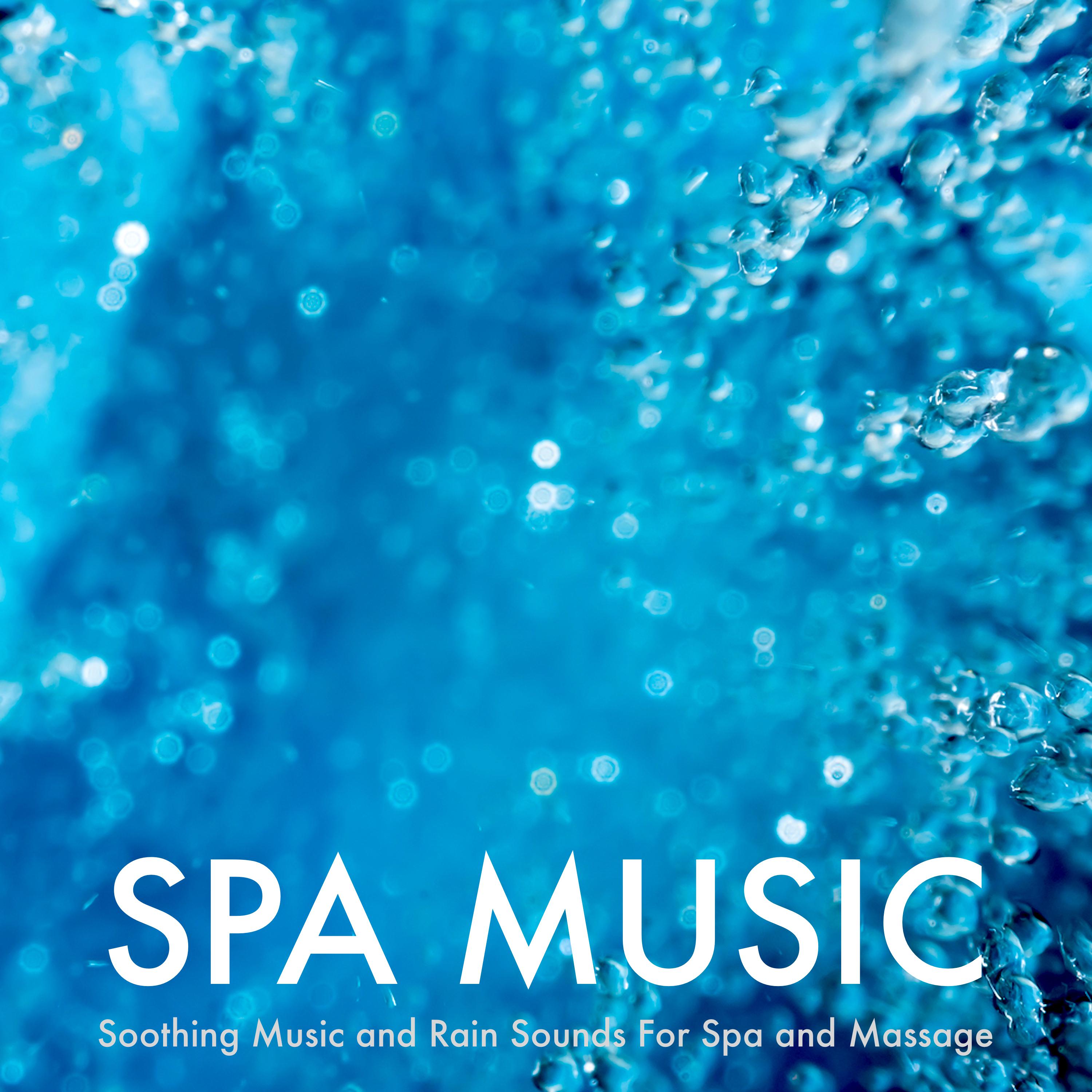 Spa Music: Soothing Music and Rain Sounds For Spa and Massage