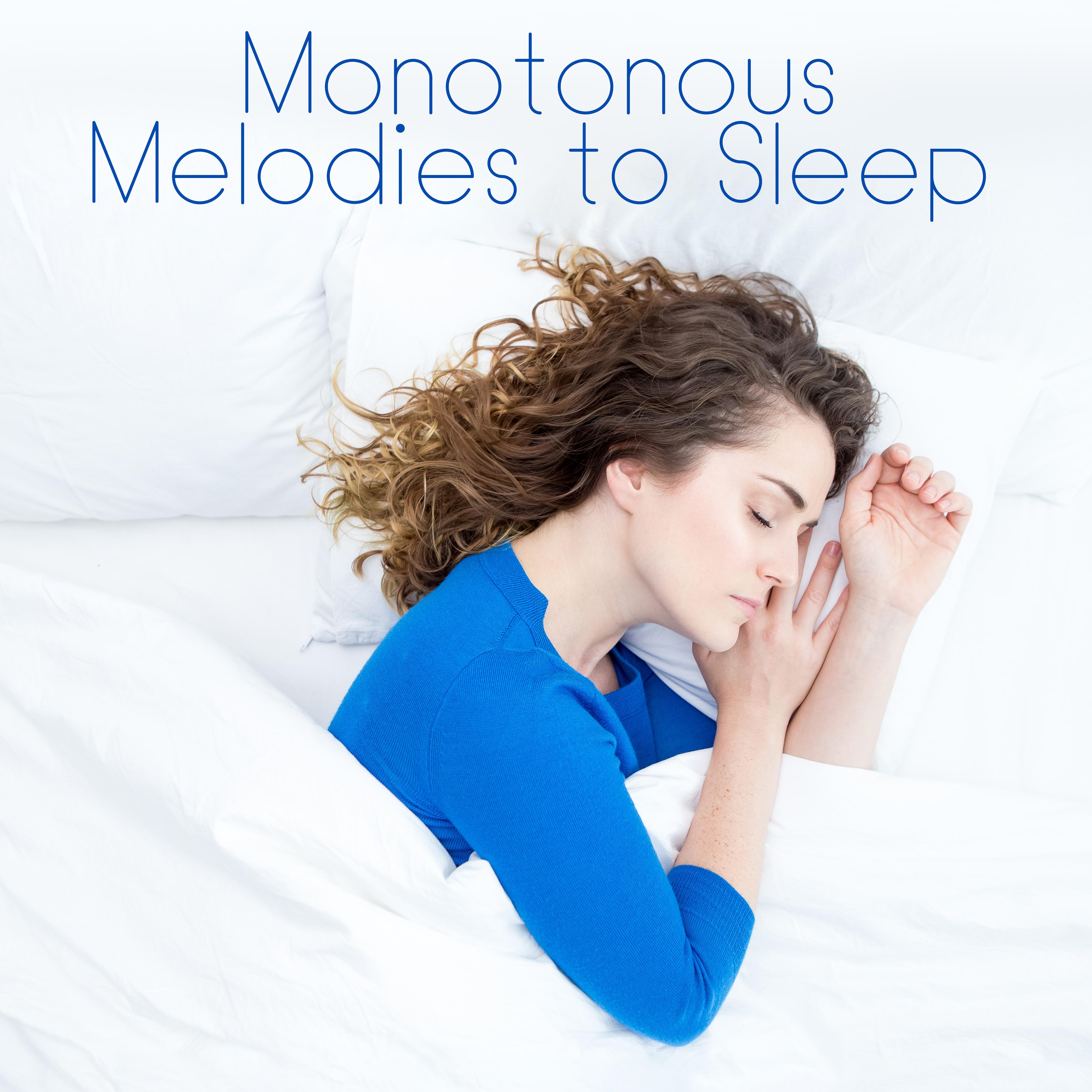 Monotonous Melodies to Sleep