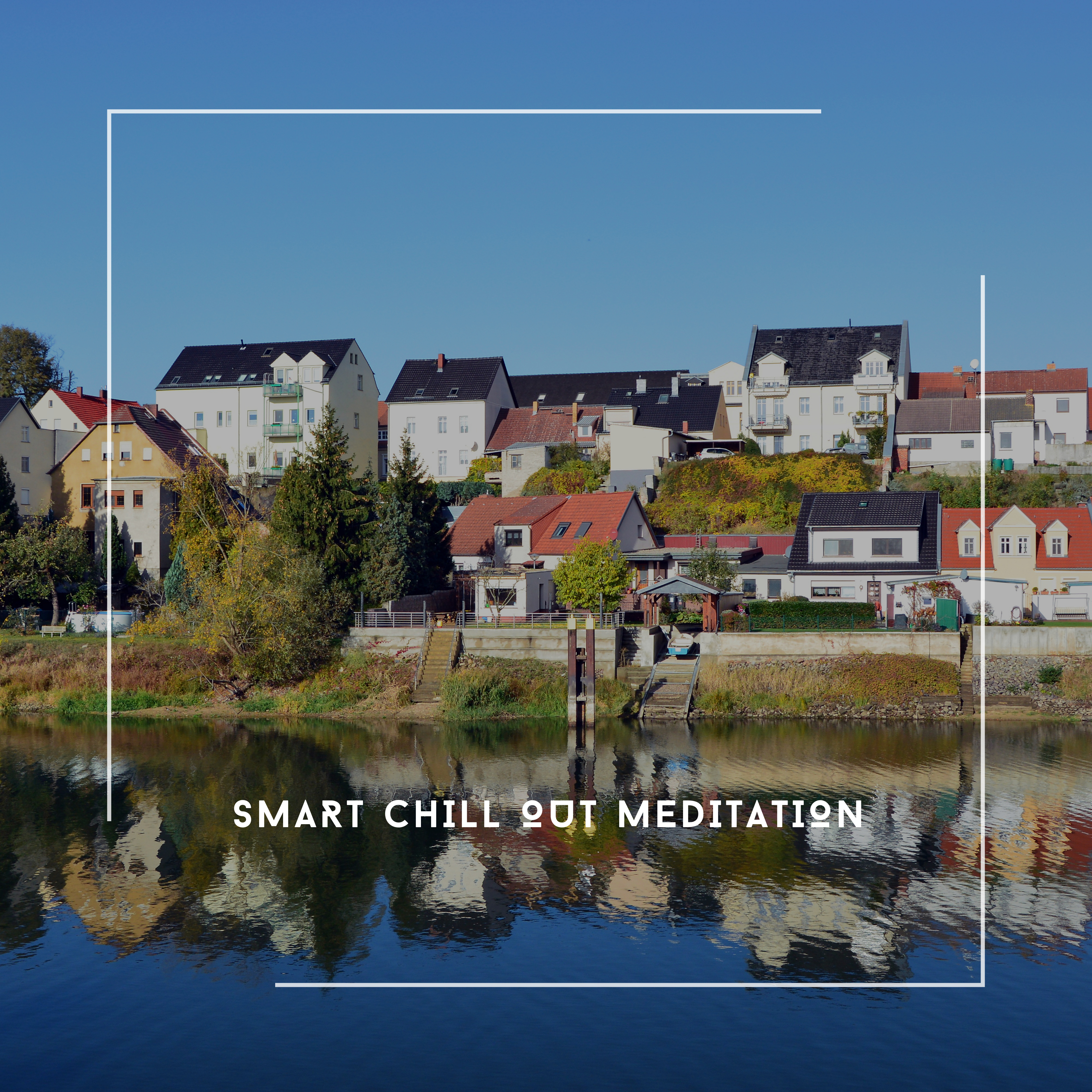 Smart Chill Out Meditation
