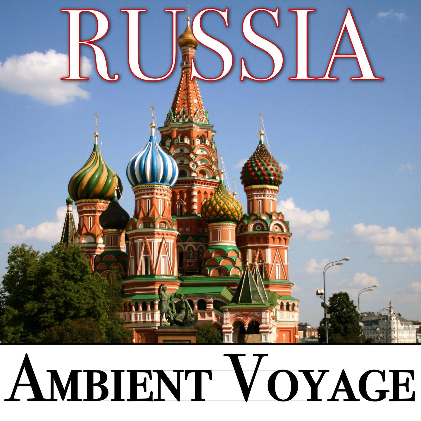 Ambient Voyage: Russia