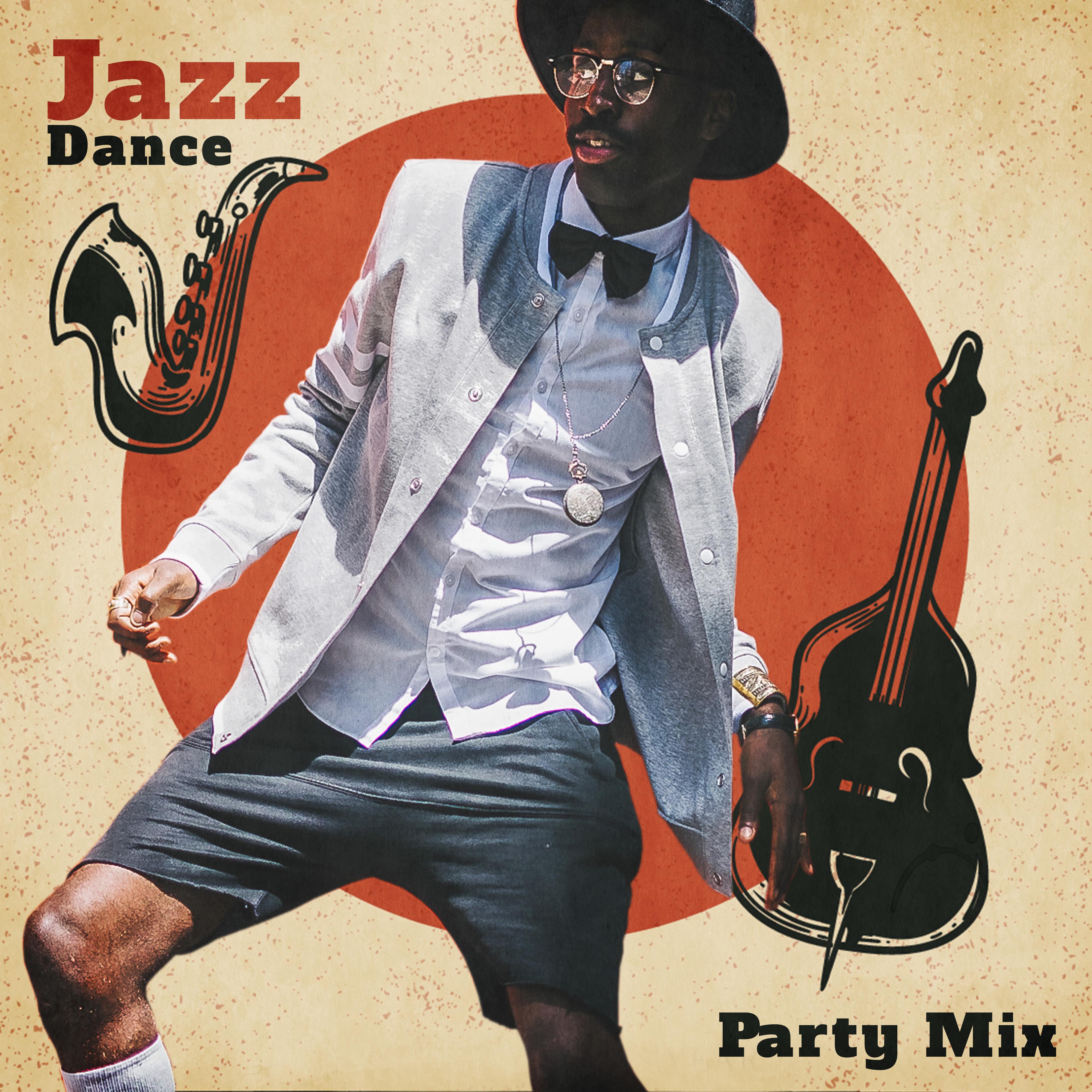 Jazz Dance Party Mix  Music for Dancing All Night Long, Carnival Instrumental Jazz Melodies