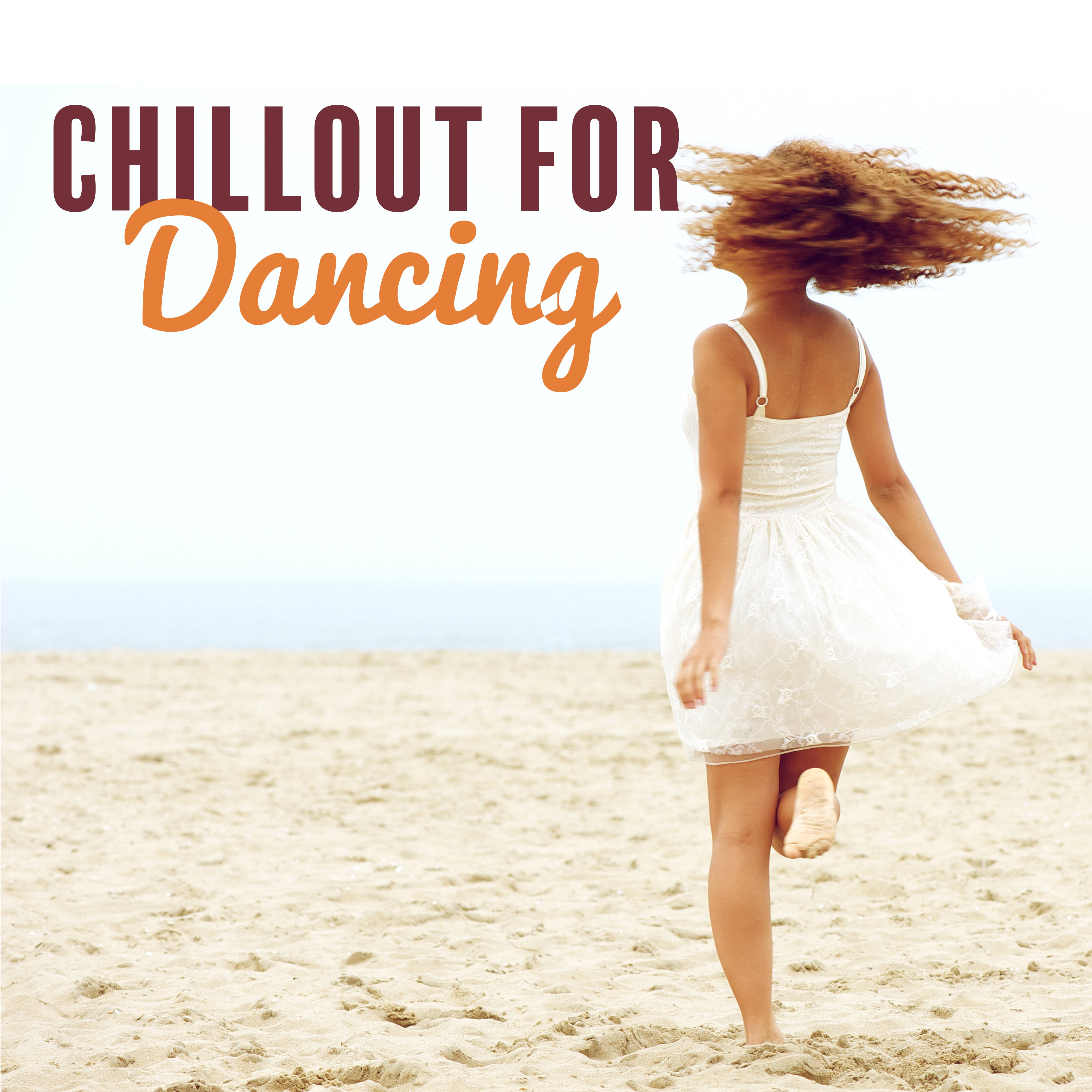 Chillout for Dancing  Club Dancefloor Beats for Best Party on Earth