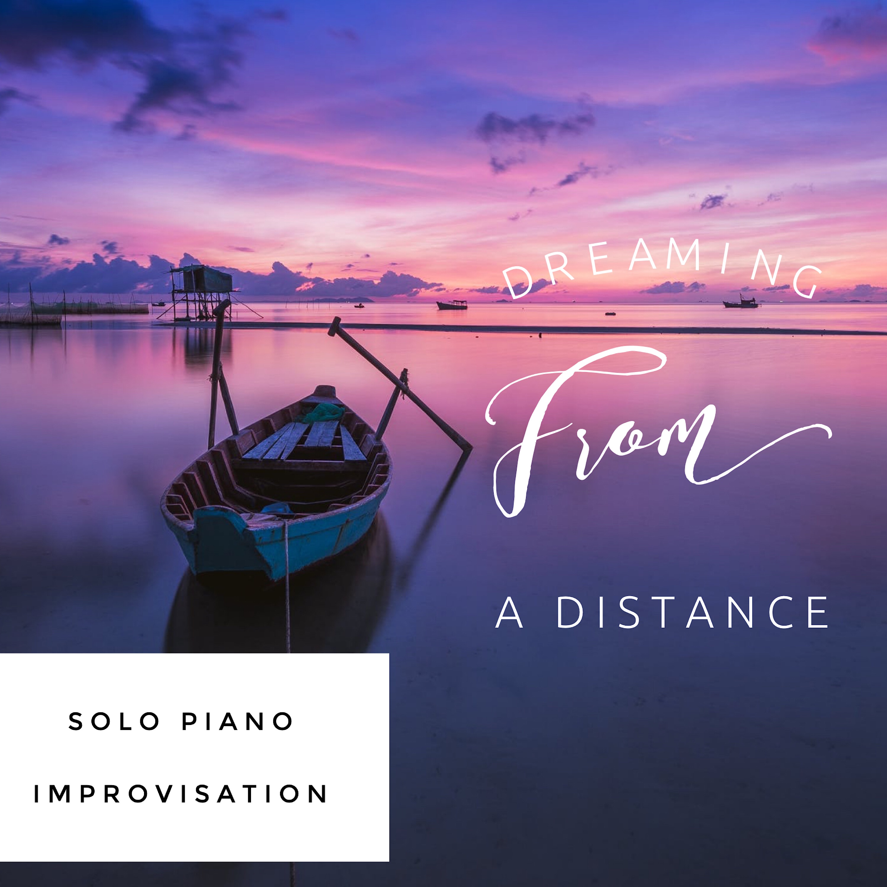 Dreaming from a Distance: Solo Piano Improvisation