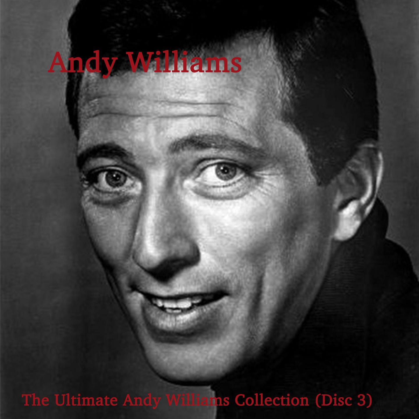 The Real... Andy Williams (The Ultimate Andy Williams Collection Disc 3)