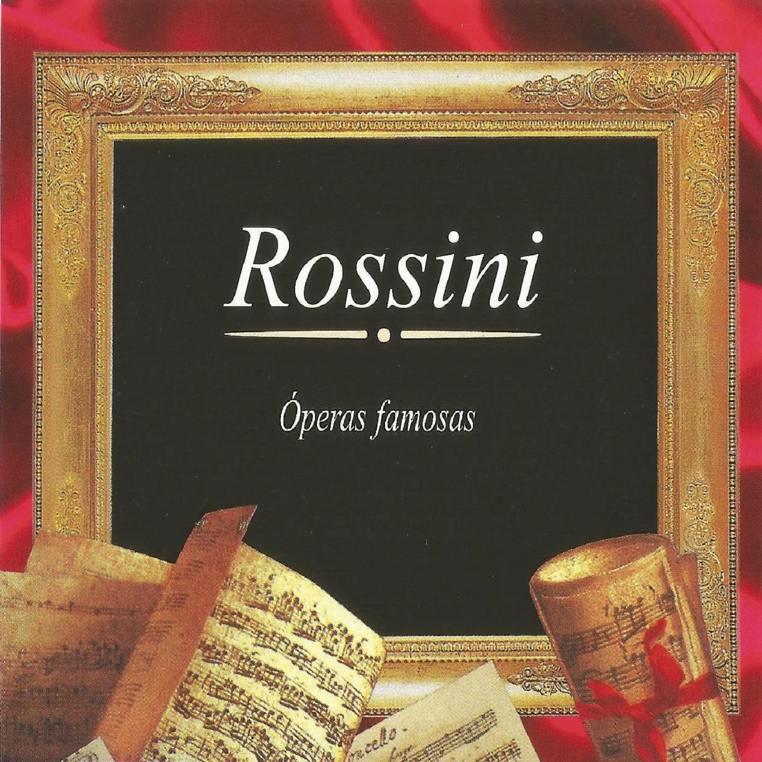 Rossini, Ó peras Famosas