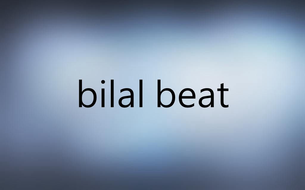 bilal beat1