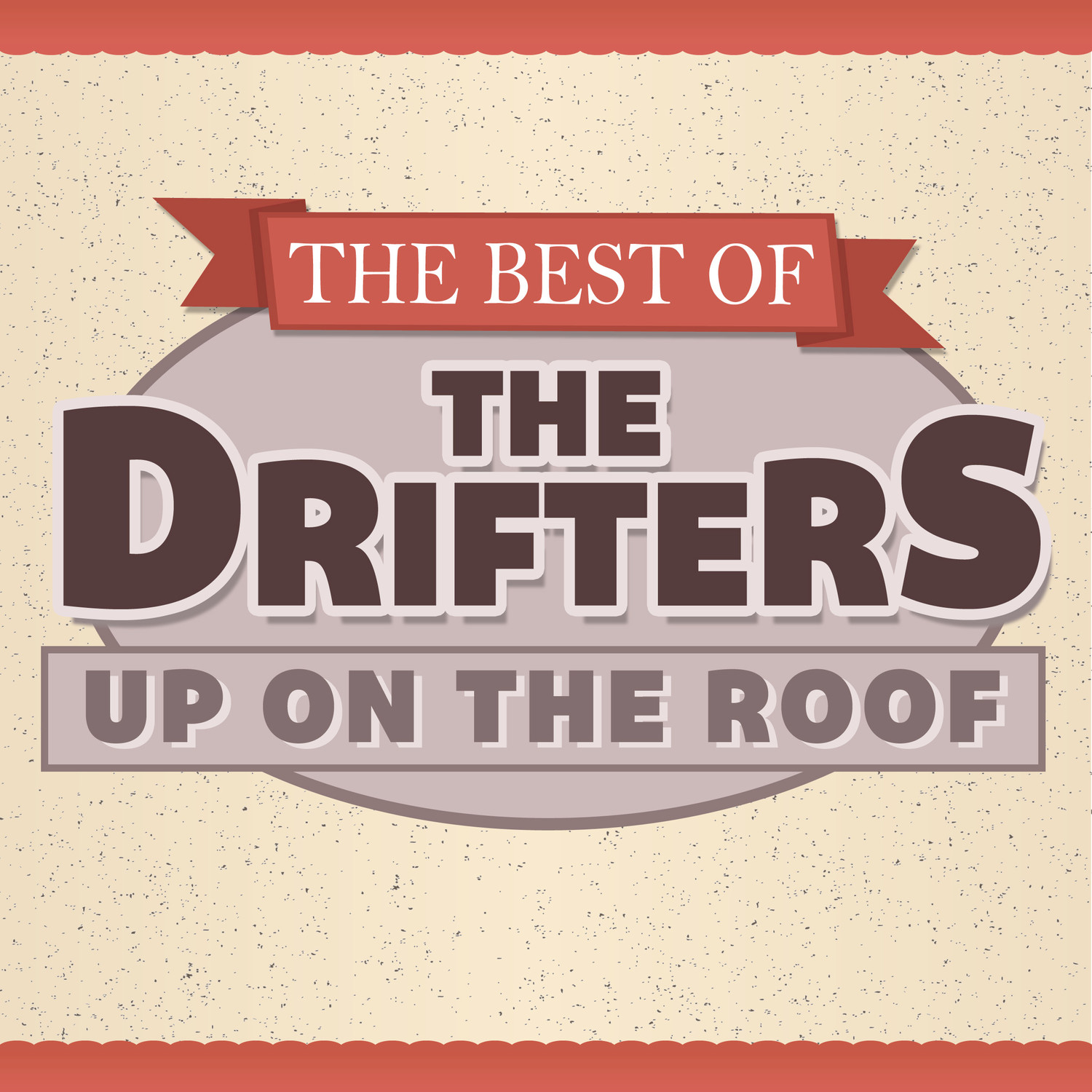 Up on the Roof - the Best of the Drifters