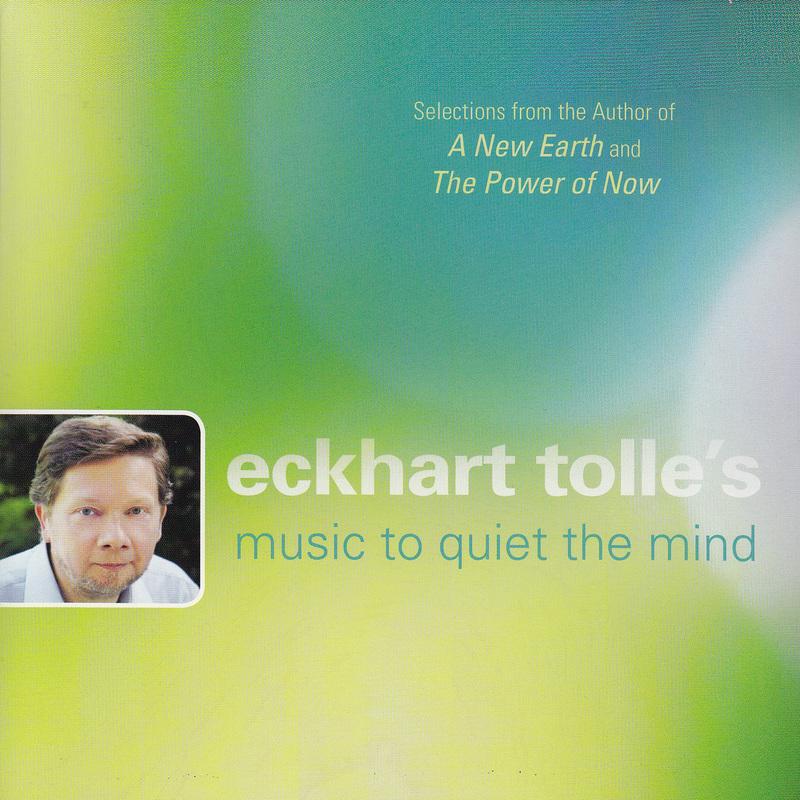 Eckhart Tolle's Music To Quiet The Mind